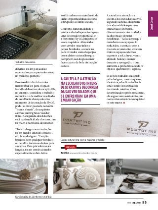 Trabalho minucioso

detalhes foram pensados e
repensados para que tudo saísse,
no mínimo, perfeito.”
Esse modelo não foi um dos
maiores barcos para os quais
Isabella elaborou a decoração. Ela,
no entanto, considera o trabalho
minucioso e de melhor resultado
de excelência alcançado até o
momento. A decoração da Fly 35,
pode-se dizer pautada na teoria
“menos é mais”, do arquiteto
alemão Ludwig Mies van der
Rohe. A elegância dos detalhes
está na simplicidade dos tons, que
formam a harmonia do interior.
“Tons de bege e suas variações
foram usados em todo o barco”,
explica a designer. “Lençóis
brancos, sem qualquer bordado
ou detalhe, foram os eleitos para
as camas. Para pôr sobre estes
lençóis, foram confeccionados
especialmente cobre-leitos

Conforto, funcionalidade e
estética são indispensáveis para
uma decoração requintada, e
a Portofino Fly 35 atinge todos
esses requisitos. Almofadas
com cavalos-marinhos e
peixes bordados, acessórios
padronizados com o logotipo
do estaleiro e utensílios que
compõem a analogia ao mar
fazem parte da bela decoração
do iate.

A CAUTELA E A ATENÇÃO
NA ESCOLHA DOS INTENS
DECORATIVOS DECORREM
DAS ADVERSIDADES QUE
SE ENFRENTAM EM UMA
EMBARCAÇÃO

A cautela e a atenção na
escolha dos itens decorativos,
segundo Isabella, decorrem
das adversidades que uma
embarcação enfrenta,
diferentemente dos cuidados
da decoração de uma
residência. “Calculamos que
num barco os espaços são
reduzidos, o contato com a
maresia é constante, existem
muitos espaços externos
expostos a sol, chuva, vento,
além do balanço do mar
durante a navegação, o que
aumenta a probabilidade de os
objetos quebrarem”, explica.
Esse belo trabalho realizado
pela designer, mostra que os
ideais traçados lá na infância
estão sendo concretizados
no mundo náutico. Com
determinação e profissionalismo,
ela segue com o seu talento, que
com certeza ainda vai conquistar
os sete mares.

Cada costura feita com a máxima precisão

SERVIÇO

ACESSE www.estiloabordo.com.br

Funcionalidade, conforto e estética
PERFILNÁUTICO 

85

Canal Décor

acolchoados com matelassê, de
linho impermeabilizado claro
sobreposto ao linho escuro.”

 