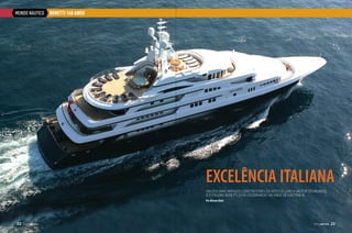 MUNDO NÁUTICO

benetti 140 anos

Excelência italiana
Um dos mais antigos construtores de iates de luxo a motor do mundo,
o estaleiro Benetti, está celebrando 140 anos de existência
Por Alisson Diniz

22  PERFILNÁUTICO

PERFILNÁUTICO 

23

 