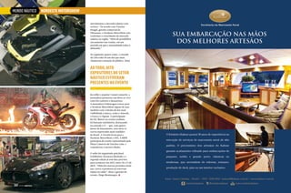 MUNDO NÁUTICO

nordeste motorshow
movimentou o mercado náutico com
certeza.” De acordo com Vinícius
Rangel, gerente comercial da
Fibrasmar, o Nordeste MotorShow veio
confirmar o crescimento do mercado
náutico na região. “Além de possibilitar
um aumento nas vendas, em um
período em que a sazonalidade reduz a
demanda.”
No segmento quatro rodas, o estande
da Chevrolet foi um dos que mais
chamaram a atenção do público. Além

AO TODO, OITO
EXPOSITORES DO SETOR
NÁUTICO ESTIVERAM
PRESENTES NO EVENTO
de exibir o popular Camaro amarelo, a
montadora promoveu um show ao vivo
com três cantores e dançarinos.
A montadora Volkswagen trouxe para
o Nordeste MotorShow alguns de seus
modelos com o intuito de dar mais
visibilidade à marca, como a Amarok,
o Fusca e a Tiguan. A participação
da JAC Motors no evento também
foi bastante satisfatória, destacando
no estande o J2 — que, com quatro
meses de lançamento, está entre os
carros importados mais vendidos
do Brasil. A Citroën levou para o
Nordeste MotorShow o DS5. A BMW
participou do evento representada pela
Plena Comércio de Veículos Ltda. e
comemorou o sucesso obtido.
O salão foi organizado pela Reed
Exhibitions Alcantara Machado e a
segunda edição já tem data prevista
para acontecer em 2014, entre 24 e 27 de
abril. “Além das marcas presentes neste
ano, novos expositores já reservam
espaço no salão”, disse o gerente do
evento, Diego Montenegro.

30  PERFILNÁUTICO

 