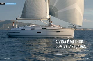 CAPA

NAVEGAR É PRECISO

A vida é melhor
com velas içadas

Tradição, prazer, glamour e aventura estão a bordo dos veleiros quase
sempre. Não importa o tamanho do casco nem a dimensão da vela. Paz,
silêncio, mar, sol e horizonte compõem a moldura deste mosaico de
emoções, claro, em condições normais de temperatura e pressão
Por Guilherme Aquino

42  PERFILNÁUTICO

PERFILNÁUTICO 

43

 