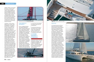 CAPA

NAVEGAR É PRECISO

symbol”, da série “eu sou o barco
que tenho”. No final do século
19, na Europa e nos Estados
Unidos, o grau de influência de
uma personalidade local ainda
podia ser medido em função do
tamanho do veleiro usado como
“o metro do poder”. Este rito
de amadurecimento começou
lentamente quando se descobriu
que a Terra não era quadrada e
que a linha do horizonte não era
a fronteira entre o início e o fim
do mundo nem era povoada por
monstros marinhos.
Atualmente, o único monstro
aquático que se conhece, além
do famigerado, escorregadio e
mal visto Ness, é o gigantesco
AC72 pés, criado para a Copa
América de vela deste ano. O
megacatamarã, longo em 22
metros e largo em outros 14, com
a vela rígida e alta de 40 metros,
já cobrou um trágico pedágio – o
campeão olímpico Andrew “Bart”
Simpson, tático da equipe sueca
Artemis, pagou com a vida uma
acidental capotagem durante os
treinos na Baía de São Francisco,
Estados Unidos. Um valor
caro demais para compensar a
ousadia e audácia dos iatistas –
recompensados a peso de ouro,
mas indispostos a arriscarem a
vida a bordo de uma embarcação
movida por uma superfície vélica
de 260 metros quadrados, rígida
como a asa de um avião, voando
baixo com um mínimo de vento,
e multiplicando por três a sua
velocidade. Este monstro pode
alcançar 40 nós por hora e cada
um dos cinco tripulantes usa um
capacete e traz uma garrafa de
oxigênio junto ao colete salvavidas. Mas estas medidas de
segurança não foram suficientes
para o inglês “Bart”. E algumas
delas devem ser revistas.

46  PERFILNÁUTICO

Catamarã AC72 da equipe Emirates New Zealand

Copa América é
referência
Por ser a competição naútica
mais antiga e disputada do
mundo, a primeira edição foi em
1870, a Copa América é também
um fio condutor da história da
navegação esportiva a vela e, por
consequência, um condensado
dos melhores e maiores projetos
navais do mundo. Não por
acaso, guardadas as devidas
proporções, todas as regatas são
uma escotilha de visibilidade
para os estaleiros e, ao mesmo
tempo, um banco de provas para
testar a resistência, a velocidade,
o deslocamento e a estabilidade
das embarcações, fatores
fundamentais na avaliação de
um veleiro. Nelas, os cruzeiristas
de fim de semana torcem pelos
regatistas, numa clara distinção
social de classes naúticas que tem

a ver mais com a personalidade
do armador do que com a sua
conta bancária.
Uma minoria da elite lança-se
em aventuras como a Vendée
Globe, volta ao mundo sem
escalas, ou a famosa Volvo
Race, pelos três oceanos. E, se
os catamarãs da Copa América

O FUTURO:
MATERIAL E
TECNOLOGIA
representam o futuro, em termos
de material e tecnologia – uma
campanha na competição está
orçada em 100 milhões de
dólares –, o presente à disposição
dos amantes da vela custa bem
menos e proporciona outros
tipos de prazeres.

Lagoon 620: robusto, confortável e seguro

Beneteau
Um catamarã especial e feito para
quem não tem pressa de chegar é
um dos cartões de visita do estaleiro
francês CNB, do grupo Beneteau.
Neste segmento de barco, versões
“owner” e “charter”, os franceses
são imbatíveis. Ainda que a origem
do catamarã seja americana e a
embarcação mais moderna jamais
construída também tenha nascido
nos Estados Unidos, a tradição é
francesa. Robustos, confortáveis e
seguros, eles são uma casa flutuante
com um tanto de energia renovável a
bordo, reduzindo ao mínimo uma das
questões cruciais dos barcos a vela, ou
seja, a produção e o armazenamento
de eletricidade. A nova geração
da série Lagoon foi inteiramente
remodelada pelos arquitetos navais
Marc van Pteghem e Vincente Laurito
Prévost, responsáveis por muitas
vitórias no circuito internacional de
catamarãs, incluindo a Copa América
de 2010, quando o trimarã americano
Oracle, equipado com a vela rígida,
bateu o catamarã suíço Alinghi. E
isto confirma o quanto os regatistas
“trabalham” para a segurança e o
conforto dos cruzeiristas. O Lagoon,
não por acaso, nasceu da divisão de
pesquisa tecnológica avançada do
estaleiro Jeanneau 30 anos atrás.
PERFILNÁUTICO 

47

 