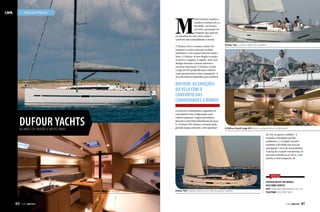CAPA

NAVEGAR É PRECISO

M

ichel Dufour fundou o
estaleiro Dufour em La
Rochelle, na França,
em 1964, pensando no
velejador que aprecia
as emoções da vela, bem como o
conforto das comodidades a bordo.
O Dufour 335 é o menor veleiro do
estaleiro e conta com um cockpit
fantástico e um espaço interno muito
bom. O Dufour 36 tem dupla vocação:
cruzeiro e regatas. É rápido, mas com
design atraente e layout interior e
exterior funcional. O Dufour Grand
Large 410 foi projetado para seduzir
tanto proprietário como tripulação. A
área do leme foi ajustada para facilitar

Dufour 335, o menor veleiro do estaleiro

DUFOUR: AS EMOÇÕES
DA VELA COM O
CONFORTO DAS
COMODIDADES A BORDO
a tarefa do comandante enquanto os
convidados têm à disposição uma
cabine espaçosa, largos passadiços
laterais e uma bela plataforma de proa.
E o Dufour 500 chama a atenção pelo
grande espaço interno, com opcional

dufour YACHTS

40 ANOS DE PAIXÃO E MUITO MAIS

O Dufour Grand Large 410 seduz o proprietário e a tripulação
de três ou quatro cabines. A
cozinha é dividida em dois
ambientes. O cockpit traseiro
também é dividido em área de
navegação e área de relaxamento.
A mesa do cockpit transforma-se
em uma cozinha ao ar livre, com
direito a churrasqueira.

SERVIÇO

Dufour 36: dupla vocação: cruzeiro e regatas

60  PERFILNÁUTICO

Dufour 500, espaço interno com três ou quatro cabines

DUFOUR YACHTS NO BRASIL:
DESCOBRE VENTOS
SITE: www.descobreventos.com.br
TELEFONE: (21) 2158 1100

PERFILNÁUTICO 

61

 