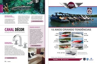 Canal Décor

PERSONALIZAÇÃO
EXCLUSIVA DA SESSA
A coleção inspirada nas ondas
e nas profundezas do mar,
do designer Fábio Rotella, foi
projetada exclusivamente para
a personalização dos barcos do

estaleiro italiano Sessa Marine. As
estampas, que foram apresentadas
neste ano durante o Design Week
de Milão, arrancaram suspiros
dos visitantes. Na mostra, cada
ambiente decorativo contou
com uma cenografia teatral,
que continha sereias dançantes

Canal décor

decoração náutica e sofisticação a bordo

DURABILIDADE E
FUNCIONALIDADE
Os metais Docol possuem
uma cobertura biníquel
que garante maior durabilidade
em ambientes com elevado índice de
salinidade atmosférica, como regiões litorâneas
e em embarcações. Os produtos passam por testes de
corrosão em laboratório e apresentam resistência de 200
horas em câmara salina – ultrapassando a norma brasileira,
que é de 144 horas, e a europeia, de 180 horas. Ótima opção
para deixar sua embarcação ainda mais bonita e funcional.

www.docol.com.br

76  PERFILNÁUTICO

e motores suspensos com grandes
peixes. A criação também é uma
grande homenagem de Rotella ao
cineasta francês Georges Méliès.

www.sessamarine.com.br

PEQUENOS LUXUOSOS
Projetos de interiores sofisticados
e personalizados, com a mesma
qualidade e requinte dos grandes
iates, é tendência no mercado náutico
contemporâneo. E é essa novidade que
o escritório catarinense Sarah Penido
Arquitetura vem implementando. Seus
projetos, em lanchas de 27 a 50 pés, são
focados na inovação e na tecnologia,
proporcionando aos seus clientes
conforto em um ambiente luxuoso.
O escritório já apresentou seus
trabalhos em grandes eventos náuticos,
como Rio Boat Show, São Paulo Boat
Show e Exponáutica.

www.sarahpenido.com

 