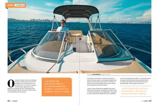 colunna 285

Itens para personalização ao gosto do cliente

O

estaleiro Colunna Yachts está fechando
seu leque. Depois de quase 20 anos de
experiência no mercado náutico e de
ter barcos de 23, 32 e 43 pés, a empresa
resolveu lançar aquele que estava
faltando. Em outubro de 2012, foi lançada no São
Paulo Boat Show a Sport Cruiser 285, uma 28,5 pés
com capacidade para dez pessoas.

82  PERFILNÁUTICO

A 285 PODE SER
EQUIPADA COM UM
OU DOIS MOTORES DE
RABETA, A GASOLINA OU
A DIESEL, DE 300 A 440 HP

Com projeto inteiramente exclusivo da Colunna, a
lancha vem para suprir as necessidades daqueles que
querem um barco maior para passeio e pernoite ou
então dos que preferem algo mais acessível, prático,
mas sem perder estilo nem conforto.
A Sport Cruiser 285 pode ser equipada com um ou
dois motores de rabeta, a gasolina ou a diesel, de 300
a 440 HP, garantindo boa navegabilidade. Além disso,
foi criada com um alto padrão de estilo e qualidade,

visíveis na montagem das cabines. Com espaço interno
bem aproveitado, quatro pessoas podem pernoitar
na lancha, que ainda possui mais de 30 itens para
personalização. Tudo ao gosto do cliente.

ALTO PADRÃO DE ESTILO E
QUALIDADE, VISÍVEIS NA
MONTAGEM DAS CABINES
PERFILNÁUTICO 

83

 