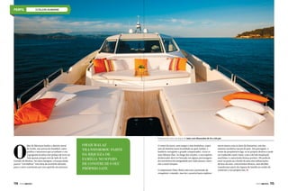 estaleiro numarine

O

Mar de Mármara banha o distrito naval
de Gezbe, nas portas de Istambul, entre
prédios e minaretes que arranham o céu.
A geografia localiza este pedaço de terra na
Ásia apenas porque está do lado de cá do
Estreito de Bósforo. Na outra margem, a Europa ainda
parece “reivindicar” esta fatia de território deixada
para o outro continente por um capricho da natureza.

114  PERFILNÁUTICO

A Numarine criou um leque de iates com dimensões de 55 a 130 pés

OMAR MALAZ
TRANSFORMOU PARTE
DA RIQUEZA DE
FAMÍLIA NO SONHO
DE CONSTRUIR O SEU
PRÓPRIO IATE

O vento do norte, sem tempo e sem fronteiras, sopra
ares de história nesta localidade na qual Aníbal, o
lendário cartaginês e grande conquistador, viveu os
seus últimos dias. Ao longo dos séculos, o seu espírito
desbravador deve ter baixado em alguns personagens
dos territórios da antiguidade por onde passou, entre
eles a atual Turquia.
O empresário Őmer Malaz não tem a pretensão de
conquistar o mundo, mas faz o possível para explorar

novos mares com os iates da Numarine, um dos
maiores estaleiros navais do país. Em português, o
nome do proprietário liga-se ao próprio destino e pode
ser traduzido como Omar, com a devida inspiração
marítima e a autorizada licença poética. Ele poderia
estar na praia ou a bordo de uma das embarcações
de luxo de seus concorrentes diretos, mas decidiu
transformar parte da riqueza de família no sonho de
construir o seu próprio iate.

PERFILNÁUTICO 

115

 