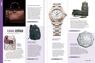 Estilo

Gucci com novo ponto
Bolsas, malas, perfumes, sapatos e roupas
da luxuosa grife italiana Gucci estão à
venda no lobby do L’Hotel Porto Bay São
Paulo. O empreendimento conta com
algumas peças expostas e para prontaentrega. Um catálogo atualizado dos
produtos também fica disponível para
clientes que desejam realizar pedidos.
O hotel, localizado na Alameda
Campinhas (a 50 metros da Avenida
Paulista), é o único ponto de venda da
Gucci no Brasil fora das lojas próprias.

Viaje equipado
Na hora de viajar, é primordial separar as coisas.
Roupas na mala, sapatos na sacola e acessórios na
nécessaire. A nova linha Saint Tropez Premium da
Lansay pode ajudar nessa separação, com qualidade e
estilo. Todos os acessórios da linha são confeccionados
com vinil, o interior é totalmente forrado e as
ferragens são niqueladas. É uma ótima opção para você
sair de casa com uma bagagem equipada!

www.portobay.com.br

Canal Estilo

www.lansay.com.br

Personalidade e bom gosto

Sofisticação no
mergulho

Saúde e
requinte
à mesa
A produção do
Jamón Serrano
ocorre na Espanha,
onde os suínos são criados em
confinamento. A iguaria é rica em aminoácidos e
é uma fonte de vitamina B, além de conter nutrientes
como o ferro, magnésio e zinco. Os produtos do
grupo Josep Llorens são considerados destaques na
lista dos êxitos nutricionais, pois apresentam uma
relação positiva entre ácidos de gorduras insaturadas e
saturadas, diminuindo os níveis de colesterol.

122  PERFILNÁUTICO

Para aposentar a
mochila velha
A mochila New System é um dos
lançamentos da marca Fico Urban Tech.
O novo modelo conta com compartimento
especial para tablet ou notebook e possui
traseira e alças acolchoadas. A mochila é
produzida com poliéster e está disponível
nas cores preto e cinza. O interior é
totalmente forrado, possui bolsos com
zíper, saída para fone de ouvido e um
porta-celular, além de garantir maior
segurança para os seus aparelhos com
compartimentos específicos.

www.fico.com.br

Fino, elegante e repleto de
acabamentos luxuosos, o Aquaracer
Lady, da marca suíça Tag Heuer,
mantém as formas femininas sem
perder sua característica de relógio
de mergulhador profissional.
O novo bracelete com o centro de
ouro rosa 18 quilates, as laterais em
aço polido e o bisel também de ouro
rosa são os destaques dessa joia. As
linhas horizontais no mosrador e
a madre-pérola fazem analogia às
ondas do oceano.

Rio de Janeiro
no guarda-sol
Sempre inovando, a Belfix
criou uma linha de guarda-sóis
temáticos para quem gosta de curtir uma
praia com estilo. O guarda-sol Rio, com design
moderno, possui imagens de monumentos históricos
da Cidade Maravilhosa, em preto e branco. O produto
garante uma sombra ideal para proteger você e toda a
família dos raios nocivos do sol.

www.belfix.com.br

www.tegheuer.com
PERFILNÁUTICO 

123

 