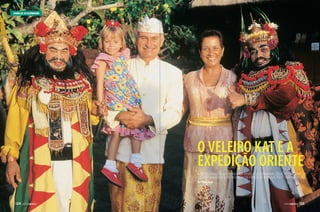 família schurmann

O veleiro Kat e a
Expedição Oriente
A terceira volta ao mundo da Família Schurmann: soluções inéditas de
sustentabilidade e tecnologia de ponta de navegação e comunicação
Por Thais Zago

124  PERFILNÁUTICO

PERFILNÁUTICO 

125

 