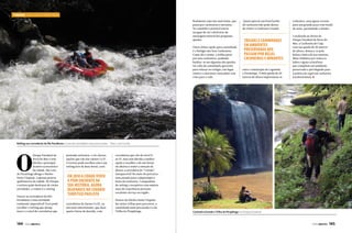 TURISMO SÃO LUIZ DO PARAITINGA
Realmente uma das mais belas, que
passa por cachoeiras e mirantes.
No caminho é possível entrar
na água do rio e desfrutar da
massagem natural das pequenas
quedas.
Outra ótima opção para caminhada
é o Refúgio das Sete Cachoeiras.
Como diz o nome, a trilha passa
por sete cachoeiras, podendo
banhar-se em algumas das quedas.
Na volta da caminhada aproveite
para relaxar no refúgio, um lugar
rústico e charmoso num platô com
vista para o vale.

Quem aprecia um bom banho
de cachoeira não pode deixar
de visitar a Cachoeira Grande,

TRILHAS E CAMINHADAS
EM AMBIENTES
PRESERVADOS QUE
PASSAM POR BELAS
CACHOEIRAS E MIRANTES
entre o município de Lagoinha
e Paraitinga. A bela queda de 40
metros de altura impressiona os

visitantes, suas águas correm
para um grande poço com fundo
de areia, permitindo o banho.
Localizada na divisa do
Parque Estadual da Serra do
Mar, a Cachoeira do Cuja,
com sua queda de 30 metros
de altura, destaca-se pela
beleza cênica do seu entorno,
Mata Atlântica por todos os
lados e águas cristalinas,
que compõem um ambiente
preservado e privilegiado para
a prática do rapel em cachoeira
(cachoeirismo).

Rafting nas corredeiras do Rio Paraibuna é uma das atividades mais procuradas - Foto: Livia Cecilia

O

Parque Estadual da
Serra do Mar é sem
dúvida o principal
atrativo ecoturístico
da cidade. São Luiz
do Paraitinga abriga o Núcleo
Santa Virgínia, a apenas poucos
quilômetros da cidade. No Parque
o turista pode desfrutar de várias
atividades, a vedete é o rafting.

Descer as corredeiras do Rio
Paraibuna é uma atividade
realmente imperdível! Você pode
escolher o rafting que deseja
fazer e o nível de corredeiras que

144  PERFILNÁUTICO

pretende enfrentar, o rio oferece
opções que vão das classes I à IV.
O turista pode escolher entre um
rafting leve de duas horas, com

EM 2010 A CIDADE VIVEU
A PIOR ENCHENTE DA
SUA HISTÓRIA. AGORA
REAPARECE NO CENÁRIO
TURÍSTICO PAULISTA
corredeiras de classes I à III, ou
um mais emocionante, que dura
quatro horas de descida, com

corredeiras que vão do nível II
ao IV, mas sem dúvida a melhor
opção é escolher a de seis horas
rio abaixo e sentir a emoção de
descer a corredeira do “Caixão”,
inesquecível! No meio do percurso,
uma parada para o piquenique à
beira da cachoeira. Companhias
de rafting e receptivos com muitos
anos de experiência prestam
excelente serviço na região.
Dentro do Núcleo Santa Virgínia
há várias trilhas para percorrer, a
caminhada mais procurada é a da
Trilha da Pirapitinga.

Cachoeira Grande e Trilha da Pirapitinga no Parque Estadual

PERFILNÁUTICO 

145

 