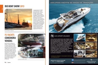 News

RIO BOAT SHOW 2013
A organização da 16ª edição
do Rio Boat Show, evento
encerrado no dia 1º de maio,
divulgou o balanço geral
do salão. Segundo os dados
divulgados, um total de R$ 276
milhões foi gerado em negócios.
Realizada no Píer Mauá, a
feira contou com cerca de 130
expositores e aproximadamente
230 barcos expostos, no mar e
em terra firme. As tradicionais
palestras também fizeram parte
da programação. Pela primeira
vez o salão teve um pavilhão
dedicado exclusivamente a
empresas americanas, como
estaleiros e fabricantes de
equipamentos náuticos.
R$ 276 milhões em negócios

FS YACHTS
COMEMORA
VENDAS
Representante da Região Sul
do país, o estaleiro catarinense
FS Yachts comemorou a venda
recorde de embarcações no Rio
Boat Show 2013: foram 52 lanchas
vendidas durante os sete dias de
feira. Renato Gonçalves, diretor
comercial do estaleiro, falou que
lançamento da FS 180 superou as
expectativas, com 18 unidades
vendidas. A FS Yachts lançará
uma lancha de 27 pés ao fim deste
ano e pretende expandir sua rede
de revendedores agora para as
Regiões Norte e Nordeste
do Brasil.

16  PERFILNÁUTICO

52 lanchas vendidas no RBS

 