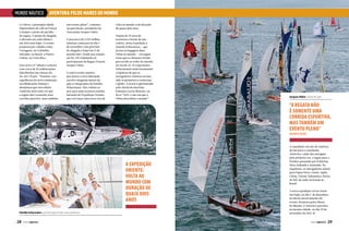 MUNDO NÁUTICO

AVENTURA PELOS MARES DO MUNDO

Le Havre, a principal cidade
importadora de café na França
é sempre o ponto de partida
da regata. O ponto de chegada
é alterado em cada edição e
em 2013 será Itajaí. O evento
já passou por cidades como
Cartagena, na Colômbia,
Salvador, no Brasil, e Puerto
Limón, na Costa Rica.
Esta será a 11ª edição e contará
com cerca de 45 embarcações
distribuídas nas classes 40,
50, 60 e 70 pés. “Sentimo-nos
orgulhosos da nova orientação
escolhida pela Transat e
desejamos que esta edição
confirme mais uma vez que
a regata não é somente uma
corrida esportiva, mas também

um evento pleno”, comenta
Jacques Rosio, presidente da
Associação Jacques Vabre.
O percurso de 5.935 milhas
náuticas começará no dia 3
de novembro com previsão
de chegada a Itajaí em 17 do
mesmo mês. Desde sua criação,
em 93, 147 tripulações já
participaram da Regata Transat
Jacques Vabre.
O outro evento náutico
que marca a nova Marejada
envolve ninguém menos do
que os integrantes da Família
Schurmann. Eles voltam ao
mar para uma aventura inédita
batizada de Expedição Oriente,
que vai traçar uma nova rota de

volta ao mundo com duração
de quase dois anos.
Depois de 29 anos de
aventuras a bordo de um
veleiro, nesta expedição a
Família Schurmann – que
já tem na bagagem duas
voltas ao mundo – vai seguir
rotas que os chineses teriam
percorrido ao redor do mundo
no século 15. Os experientes
Schurmanns estão levantando
a hipótese de que os
navegadores chineses teriam
sido os primeiros a contornar
o globo. A teoria é apresentada
pelo oficial da marinha
britânica Gavin Menzies, no
livro “1421: o ano em que a
China descobriu o mundo”.

Jacques Vabre classe 60 pés

“a regata não
é somente uma
corrida esportiva,
mas também um
evento pleno”
JACQUES ROSIO

A Expedição
Oriente:
volta ao
mundo com
duração de
quase dois
anos
Família Schurmann: prontos para mais uma aventura

28  PERFILNÁUTICO

A expedição vai sair da América
do Sul para o continente
Antártico, onde eles navegam
pela primeira vez, e segue para o
Pacífico passando por Polinésia,
Nova Zelândia e Austrália. Na
sequência, os navegadores sobem
para Papua Nova-Guiné, Japão,
China, Vietnã, Indonésia e África
do Sul, de onde retornam ao
Brasil.
A nova expedição vai ter início
em Itajaí, no dia 1° de dezembro,
no dia do encerramento do
evento Aventura pelos Mares
do Mundo. O retorno é previsto
na mesma cidade, no dia 29 de
novembro de 2015.
PERFILNÁUTICO 

29

 