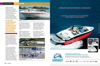 MUNDO NÁUTICO

VENTURA 30 ANOS

Durante os 30 anos de
existência o estaleiro já
produziu mais de 20 modelos
de embarcações. A primeira
lancha de proa aberta fabricada
no Brasil foi a Ventura 20,
com versões de popa e solário.
Em 1988, com a Ventura
23, em três versões (popa,
solário e cabinada), a empresa
apresenta o primeiro tanque de
combustível de plástico no País.

o estaleiro
fechou parceria
em 2013 com o
estúdio italiano
de design Green
Yachts, dirigido
pelo designer
Mattia Massola
Junto com o fortalecimento
da marca, consequentemente
aumentou a demanda e o
estaleiro muda para um galpão
de 1,5 mil metros quadrados
no bairro da Penha, no Rio de
Janeiro. Na infraestrutura foi
construída a Ventura 22 Pesca, o
primeiro barco insubmergível do
Brasil.
Em 1994 a Ventura instalouse em prédio próprio de 4 mil
metros quadrados, em São
Gonçalo, no Rio de Janeiro.
Em 2003, o empresário José
Luiz Valente da Motta comprou
a empresa e mudou suas
instalações para Capitólio, em
Minas Gerais – a atual sede. Anos
depois, a Ventura apropriou-se
de uma sucursal no Amazonas.
Desde então, diversos modelos
da linha Comfort foram lançados

34  PERFILNÁUTICO

V190, lançada em 2004
e, em 2011, após parceria com
a Yamaha Motors Company, é
apresentada para o mercado a
linha Premium com o barco V410
– produzido no Japão e eleito o
melhor barco do ano na Ásia – e
o V315.

de então, seguem o padrão de
design sustentável, objetivando
melhoria na qualidade de vida a
bordo, como controle térmico,
acabamentos interiores com
baixas emissões de químicos e
boa resistência a fungos.

Para agregar ainda mais valor
à marca, o estaleiro fechou
parceria em 2013 com o estúdio
italiano de design Green Yachts,
dirigido pelo designer Mattia
Massola. As embarcações, a partir

Para o ano que vem a Ventura
Marine promete lançar os
modelos V500 e V600 Premium.
Nas vésperas do lançamento a
Perfil Náutico trará informações
em primeira mão.

Instalações da fábrica em Capitólio (MG)

 