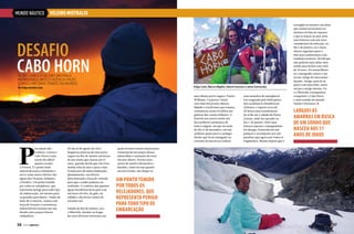 MUNDO NÁUTICO

VELEIRO MISTRALIS

DESAFIO
CABO HORN
Felipe Caire e o veleiro Mistralis
enfrentam o mito e fazem as pazes
com o cabo mais temido do mundo

Felipe Caire, Marcio Majella, Gabriel Sanches e Jaime Guimarães

Por Felipe Aristides Caire

P

ara quem não
conhece, cruzar o
Cabo Horn é uma
tarefa tão difícil
quanto escalar
o Everest. É o ponto mais
austral de nosso continente e
serve como marco divisor das
águas dos Oceanos Atlântico
e Pacífico. Um ponto temido
por todos os velejadores, que
representa perigo para todo tipo
de embarcação, até mesmo para
os grandes petroleiros. Ondas de
mais de 15 metros, ventos com
força de furacão e correntezas
indescritíveis tornam este um
desafio para poucos bravos
velejadores.

36  PERFILNÁUTICO

meu último porto seguro: Puerto
Williams. Lá passei o Natal
com meu fiel proeiro Marcio
Majella e resolvemos que iríamos
comemorar nosso réveillon nas
geleiras dos canais chilenos. O
final do ano estava sendo um
dos melhores momentos de
toda a viagem, até que na tarde
do dia 31 de dezembro, em um
acidente quase perco o polegar
direito que ficou esmagado na
corrente da âncora ao realizar
No dia 16 de agosto de 2012,
larguei as amarras de meu porto
seguro no Rio de Janeiro em busca
de um sonho que nasceu aos 17
anos, quando decidi que iria viver
minha vida do mar e para o mar.
Foram anos de muita dedicação,
planejamento, sacrifícios,
determinação e força de vontade
para que o sonho pudesse ser
realizado. O conforto das quentes
águas brasileiras ficou para trás
em busca do frio, do gelo, da
solidão e dos fortes ventos do
extremo sul.
Saindo do Rio de Janeiro, eu e
o Mistralis, fizemos ao longo
da costa diversas travessias nas

uma manobra de emergência.
Fui resgatado pelo helicóptero
dos carabineros (bombeiros)
chilenos, e esperei cerca de
20 horas uma transferência
de avião até a cidade de Punta
Arenas, onde fui operado no
dia 1° de janeiro. Sofri uma
fratura exposta e esmagamento
da falange, fraturada em seis
pedaços e recomposta por um
parafuso que agora une todos os
fragmentos. Mesmo depois que o

cirurgião foi incisivo em dizer
que seriam necessários no
mínimo 30 dias de repouso
e que se lançar ao mar seria
uma loucura com um risco
considerável de infecção, no
dia 5 de janeiro, eu e meus
alunos seguimos para o
mar para realizarmos a tão
sonhada aventura. Decidi que
não poderia mais adiar meu
sonho para fechar esse ciclo
de 20 anos. Foi maravilhoso
ter conseguido vencer e me
tornar amigo do meu maior
desafio. Amigo, pois fiz as
pazes com meu mito, estou
em paz comigo mesmo. Eu
e o Mistralis conseguimos
conquistar o Cabo Horn,
o mais temido do mundo.
Saímos vitoriosos.

Larguei as
amarras em busca
de um sonho que
nasceu aos 17
anos de idade

quais levamos nossos alunos para
vivenciarem um pouco dessas
maravilhas e sensações de estar
em mar aberto. Foram cinco
meses de muitos obstáculos e
desafios, tanto no mar quanto
em terra firme, até chegar ao

Um ponto temido
por todos os
velejadores, que
representa perigo
para todo tipo de
embarcação
PERFILNÁUTICO 

37

 