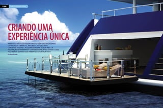 CAPA

BARCOS PERSONALIZADOS

criando uma
experiência única
Ambientes náuticos PODEM IR muito além das tradicionais
listras azuis e brancas, âncoras e nós de corda.
Conceitos, designs e acessórios inovam a cada ano, e a
decoração extremamente conservadora já não é mais o caso.
Pelo menos quando esse ambiente flutua pela água
Por Marcelo Buda

40  PERFILNÁUTICO

PERFILNÁUTICO 

41

 