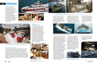 BARCOS PERSONALIZADOS

Gigante brasileiro
O estaleiro MCP Yachts é
reconhecido em todo o mundo
por seus grandes e exclusivos
iates. O Europa 100, de 30,5
metros de comprimento, ganhou
uma versão personalizada,
chamada My Red Pearl,
construída para um cliente
russo. O piano de cauda em um
dos salões chama a atenção,
ainda mais destacado pelas luzes
de estrelas de cristal Swarovski,
que transformam a sala num
ambiente único.

Picchio Boat, desenhado por Christian Grande

Além da imaginação
Quem ama o mar tem o direito
de sonhar. Alguns projetos são
tão espetaculares que é difícil
acreditar que existam de verdade,
alguns deles realmente existem ou
existirão um dia.

Europa 100 My Red Pearl, da MCP Yachts

O designer Christian Grande, por
exemplo, apresentou no final de
2012 o projeto de um novo conceito.
Batizado como Picchio Boat,
incorpora o estilo de vida tranquilo
e contemplativo. Christian Grande
escolheu um catamarã de 21 metros

para transformar um sonho
em realidade. No salão central
e na cabine principal uma bela
surpresa: uma plataforma de
vidro revela um observatório
com vista para o mar entre os
cascos.

Ainda mais
personalizada
Fotos: André Nunes

CAPA

O modelo 75 é o top da nova linha
do estaleiro Intermarine. Agora,
além de escolher entre as opções
de decoração personalizada e o
layout do mobiliário do flybridge,
o cliente pode também definir a
distribuição de espaço do salão. No
projeto original, a cozinha fica atrás
do posto de comando, em frente
à mesa de jantar. Nesse modelo
customizado, a cozinha migrou
para a sala de estar dos aposentos
da tripulação, na popa do deque
inferior. Assim, o já amplo salão
ganhou em amplitude com direito a
mais uma área de estar.

Versão customizada da Intermarire 75 ganhou em espaço no salão

Um trawler novinho
O projeto de uma reforma total de um trawler de 70 pés, desde o
casco até o interior inteiramente personalizado, é um exemplo
do serviço de construção de embarcações customizadas do
Estaleiro Kalmar. Em projetos como este, em que todo o interior
foi remodelado, é necessária a contratação de um arquiteto para
desenvolver as soluções de projeto e de decoração. O cliente pode
escolher como quer o seu layout interno, o desenho e o acabamento
da mobília, o tom da madeira, as cores preferenciais, os modelos de
puxadores, o acabamento do piso, o sistema de iluminação e muitos
outros detalhes.

54  PERFILNÁUTICO

Trawler de 70 pés reformado
pelo estaleiro Kalmar

Tropical Island Paradise, do estúdio Yacht Island Design
Um barco ou uma ilha privada? Essa
O novo projeto do estúdio Strand
é a dúvida que fica ao se deparar com
Craft é duplo: um superiate, o
o projeto Tropical Island Paradise, do
SC 166, que vem acompanhado
estúdio Yacht Island Design. Trata-se
de um supercarro. Ambos foram
de um iate de 295 pés projetado para
desenhados por Eduard Gray. O
dar a impressão de ondas quebrando
feliz proprietário do SC 166 pode
em torno de uma ilha vulcânica.
personalizar tudo o que desejar. As
A suíte dos proprietários está
paredes, por exemplo, podem ser
localizada dentro do vulcão, em dois
cobertas por um couro Samurai
pavimentos, permitindo uma visão
especial à prova de bala. O Strand
ampla de todo o barco. Segundo o
Craft anunciou recentemente seu
diretor do estúdio, Rob Mc Pherson, o
estaleiro preferencial para estes
mercado atual de iates está saturado
dois projetos, o Ned Ship.
com desenhos muito semelhantes.
“Já não estamos limitados pelas
restrições de uma forma de casco
convencional”, comenta Rob.
“Nós gostamos de basear nossos
projetos em plataformas flutuantes
inovadoras. O que nos liberta para
explorar ideias arrojadas e ousadas,
que desafiam as normas aceitas
SC 166, do estúdio Strand Craft
dentro da indústria de iates.”

Agora é esperar para ver essas
ideias fantásticas flutuando por
aí. A imaginação não para. Viva
a criatividade!

PERFILNÁUTICO 

55

 
