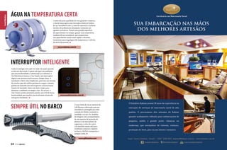 Canal Náutico

ÁGUA NA TEMPERATURA CERTA
Conhecida pela qualidade de seus guinchos náuticos,
a Quick lança agora uma inovadora linha de boilers,
de aço inoxidável com 1,5 mm de espessura e isolante
térmico de poliuretano altamente resistente aos
agentes corrosivos. Possui uma grande superfície
de aquecimento no tanque, graças à sua serpentina,
também de aço inoxidável, que proporciona
um aquecimento muito mais rápido e eficiente,
termostato para regulagem de temperatura e válvula
de alívio de pressão.

www.velamar.com.br

INTERRUPTOR INTELIGENTE
A alta tecnologia está cada vez mais em pauta quando
se fala em decoração. E quem não quer um ambiente
que una modernidade e sofisticação ao conforto? A
On Eletrônicos lançou o One Touch, um interruptor
digital com sistema touch screen e design clean. A
instalação é fácil e descomplicada, pois tem um sistema
de encaixe que não utiliza parafusos e segue o mesmo
padrão de tamanho dos interruptores convencionais.
Depois de instalado, basta um único toque para
iluminar o ambiente ou apagar a luz. No escuro, o
One Touch acende automaticamente um LED de baixa
luminosidade que sinaliza sua localização na parede
sem gerar incômodo.

www.oneletronicos.com.br

SEMPRE ÚTIL NO BARCO

A nova linha de facas náuticas da
Gill Marine é fabricada com aço
inoxidável e protegida por uma
camada de titânio resistente à
umidade e ao sal. Os modelos
da imagem vêm acompanhados
de um suporte de proteção de
plástico com mecanismo de
segurança e cinto de couro.
Um utensílio muito útil para
eventuais consertos e ajustes
no barco, fácil de transportar e
sempre à mão.

www.gillmarine.com

64  PERFILNÁUTICO

 