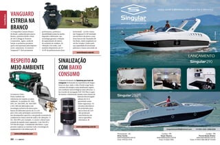 Canal Náutico

VANGUARD
ESTREIA NA
BRANCO

A Companhia Caetano Branco
do Brasil, conhecida pela marca
Branco, pertence desde o final
de 2012 a Briggs & Stratton
Corporation. Agora, acaba de
lançar os primeiros produtos
após a incorporação pela empresa
norte-americana. Os motores
Vanguard V-Twin prometem

performance, potência e
durabilidade acima da média.
Segundo o fabricante, sua
tecnologia garante a redução
do aquecimento do motor,
do acúmulo de resíduos, da
vibração e do ruído, com
modelos disponíveis em 2335 HP de potência bruta (eixo

RESPEITO AO
MEIO AMBIENTE

Os motores Volvo
Penta também são
referência em respeito ao meio
ambiente. Os modelos D3-200/
DPS, D4-300/DPH, D6-400/DPH
e D13-800 são fabricados com
tecnologia exclusiva da marca para
barcos de diferentes portes de 23 a 110
pés e têm como principais características
um desempenho esportivo com grande economia de
combustível e baixo nível de ruído e de vibrações. O
D6-400 DPH, por exemplo, é o motor a diesel mais
potente do mundo neste segmento. Com 400 HP e
970 Nm de torque, é totalmente eletrônico, o que
permite explorar ao máximo toda a tecnologia do
equipamento e da embarcação.

www.volvopenta.com

66  PERFILNÁUTICO

horizontal) – na foto vemos
um Vanguard 35 HP instalado
em um barco de pesca e caça.
Esses barcos são chamados de
Jon Boats, muito populares no
sul dos Estados Unidos pela
sua capacidade de atravessar
pântanos e lamas sem atolar.

www.branco.com.br

SINALIZAÇÃO
COM BAIXO
CONSUMO
O desenvolvimento da Optolamp para luzes de
navegação foi baseado na experiência de longas
horas no mar, onde a vida a bordo exige baixo
consumo de energia e uma sinalização segura
nas condições meteorológicas mais adversas. A
luz tricolor de navegação NAV XXI Plus é capaz
de manter a iluminação mesmo com o banco de
baterias descarregado
(abaixo de 10 v)
garantindo assim
maior segurança. Os
circuitos eletrônicos
são projetados para
que as luzes de LED
não produzam
interferências em
outros aparelhos
eletrônicos.

www.optolamp.com.br

 