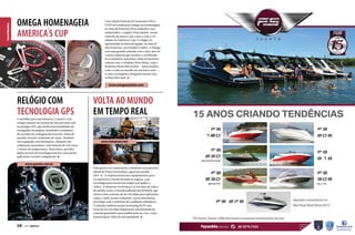 Canal Náutico

OMEGA HOMENAGEIA
AMERICA´S CUP

Uma edição limitada do Seamaster Diver
ETZN foi criada pela Omega em homenagem
ao time da Emirates Nova Zelândia e seu
embaixador, o capitão Dean Barker, numa
conexão da marca com o mar e com a 34ª
edição da America´s Cup. O relógio foi
apresentado na base da equipe, na baía de
São Francisco, nos Estados Unidos. A Omega
tem uma grande conexão com o mar, por ser
a única empresa que recebeu o certificado
de cronômetro marítimo, além da histórica
relação com o velejador Peter Blake, com a
britânica Elenn MacArthur – única mulher
a dar a volta ao mundo em um barco solo —,
e com o ecologista e fotógrafo francês Yan
Arthus Bertrand.

www.omegawatches.com

RELÓGIO COM
TECNOLOGIA GPS
Concebido para marinheiros, o Quatix é um
relógio náutico da Garmin de alta precisão com
tecnologia GPS, que inclui funcionalidades de
navegação estratégica, incluindo cronômetro
de corrida em contagem decrescente, linha de
partida virtual e assistente de rumo. Também
está equipado com barômetro, altímetro de
calibração automática, uma bússola de três eixos
e sensor de temperatura. Além disso, partilha
dados através de tecnologia sem fios com outras
aplicações Garmin compatíveis.

VOLTA AO MUNDO
EM TEMPO REAL
www.inmarsat.com

www.garmin.com.br
Pela quarta vez consecutiva a Inmarsat será parceira
oficial da Volvo Ocean Race, agora na corrida
2014-15. A empresa fornecerá equipamentos para
os repórteres a bordo durante as regatas, com
tecnologia para enviar em tempo real áudios e
vídeos. A Inmarsat irá fornecer os serviços de rede e
de satélite como o FleetBroadband 500 (FB500), que
oferece uma conexão de até 432 kbps para aplicações
como e-mail, acesso à internet, cartas eletrônicas
em tempo real e relatórios de condições climáticas.
O sistema também possui streaming de IP com
taxas de até 256 kbps disponíveis sob demanda de
conexão garantidos para publicações ao vivo, como
streaming de vídeo de alta qualidade.

68  PERFILNÁUTICO

 