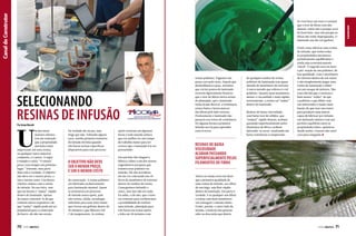 selecionando
RESINAS DE INFUSÃO
Por Jorge Nasseh

U

m dos meus
maiores clientes
tem me ensinado
que a propriedade
mecânica mais
importante em uma resina,
ou qualquer outro material
composto, é o preço. A regra
é simples e clara: “O menor
preço vem sempre em primeiro
lugar.” Entendo, mas parte
disto não é verdade. O objetivo
não deve ser o menor preço, e
sim o menor custo. Um destes
clientes cismou com a resina
de infusão. Na sua ótica, tem
que ser barata e “andar” rápido
dentro do laminado. Apesar
de tentar convencê-lo de que
existem outros requisitos e de
que “andar” rápido pode até ser
prejudicial para a construção
do barco, ele não me escuta.

70  PERFILNÁUTICO

Na verdade ele escuta, mas
finge que não. Voltando alguns
anos, minha primeira tentativa
de infusão foi feita quando
não havia resinas específicas
disponíveis para este processo

O OBJETIVO NÃO DEVE
SER O MENOR PREÇO,
E SIM O MENOR CUSTO
de construção. A resina poliéster
era fabricada exclusivamente
para laminação manual. Quem
se aventurava no processo
de infusão usava epóxi, pois
não existia, ainda, tecnologia
suficiente para usar uma resina
que tivesse um geltime abaixo de
45 minutos e que liberava 150°
C de temperatura. As resinas

epóxi curavam em algumas
horas e todo mundo achava
que era melhor ter um tempo
de trabalho maior para ter
certeza que o laminado iria ser
preenchido.
Em um belo dia cheguei à
fábrica e disse a um dos nossos
engenheiros europeus que
iríamos usar poliéster na
infusão. Ele não acreditou,
até me ver colocando uns 10
litros de monômero de estireno
dentro do tambor da resina.
Conseguimos infundir o
casco, mas isto não era tudo.
Eu sabia, e ele não, que o teste
era somente para verificarmos
a possibilidade de realizar
uma infusão, planejada para
três horas em resina epóxi,
e feita em 30 minutos com

resina poliéster. Pagamos um
preço caro pelo teste. Depois que
desmoldamos a peça, notamos
que vários pontos do laminado
estavam ligeiramente brancos,
que o teor de fibras estava acima
do planejado, que o laminado
tinha ficado flexível, a resistência
estava baixa e havia marcas
das fibras pelo lado externo.
Praticamente o laminado não
passaria nos testes de resistência.
De alguma forma a primeira
infusão serviu para aprender
com os erros.	

de qualquer tambor de resina
poliéster de laminação tem quase
metade de monômero de estireno.
A outra metade que sobrou é o tal
poliéster. Quanto mais monômero,
menor a viscosidade e mais rápido,
teoricamente, a resina vai “andar”
dentro do laminado.
Resinas de baixa viscosidade,
com baixo teor de sólidos, que
“andam” rápido demais, acabam
passando superficialmente pelos
filamentos de fibra e acabam
deixando-as secas, resultando em
baixa resistência à compressão.

Então como fabricar uma resina
de infusão, que tenha todas
as propriedades mecânicas
perfeitamente equilibradas e
ainda seja economicamente
viável? O segredo está em fazer
a pré-reação de um poliéster, de
boa qualidade, com o monômero
de estireno dentro de um reator
e não simplesmente pegar uma
resina de laminação e diluir
em um tanque de mistura. Não
resta dúvida que o estireno é
bem menos “nobre” do que
o poliéster e que diluir com
um misturador é muito mais
barato do que usar um reator
para produzir uma matriz
capaz de fabricar por infusão
um laminado náutico com um
perfeito equilíbrio entre as
propriedades físico-químicas.
Sendo assim, o barato não sairá
caro para ninguém.

resinas de baixa
viscosidade
acabam passando
superficialmente pelos
filamentos de fibra
Talvez eu esteja certo em dizer
que a primeira qualidade de
uma resina de infusão, aos olhos
de um leigo, seja fluir rápido
dentro do laminado. Em parte é
verdade. E se qualquer um diluir
a resina com mais monômero
vai conseguir o mesmo efeito.
Existe, porém, o outro lado da
moeda, a maioria das pessoas
sabe ou desconfia que dentro

PERFILNÁUTICO 

71

Construtor
Canal do Construtor

Canal do Construtor
Canal do Construtor

Se você fizer um teste e concluir
que o teor de fibras está alto
demais, então não é porque você
fez bem feito, mas sim porque as
fibras não estão impregnadas. O
laminado um dia vai quebrar.

 