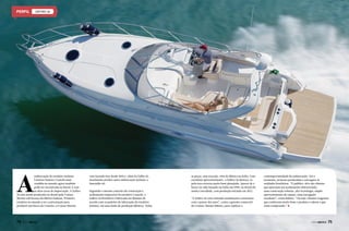 ZAFFIRO 36

A

embarcação do estaleiro italiano
Cantiere Nautico Cranchi mais
vendida no mundo agora também
pode ser encontrada no Brasil. E sem
as altas taxas de importação. A Zaffiro
36 está sendo produzida no Brasil pela Cruiser
Marine sob licença da fábrica italiana. Primeiro
estaleiro no mundo a ter a autorização para
produzir um barco da Cranchi, a Cruiser Marine

74  PERFILNÁUTICO

vem fazendo isso desde 2010 e, além da Zaffio 36,
atualmente produz outra embarcação italiana: a
Smeraldo 40.
Seguindo o mesmo conceito de construção e
acabamento impecável do estaleiro Cranchi, a
Zaffiro 36 brasileira é fabricada em Manaus de
acordo com os padrões de fabricação do estaleiro
italiano, em uma linha de produção idêntica. Todas

as peças, sem exceção, vêm da fábrica na Itália. Com
excelente aproveitamento, a Zaffiro 36 destaca-se
pela área externa muito bem planejada. Apesar de o
barco ter sido lançado na Itália em 1998, no Brasil ele
ainda é novidade, com produção iniciada em 2012.
“A Zaffiro 36 veio sofrendo atualizações constantes
com o passar dos anos”, conta o gerente comercial
da Cruiser, Renato Babeto, para explicar a

contemporaneidade da embarcação. Até o
momento, já foram produzidas e entregues 16
unidades brasileiras. “O público-alvo são clientes
que apreciam um acabamento diferenciado,
uma construção robusta, alta tecnologia, amplo
aproveitamento de espaço, uma navegação
excelente”, conta Babeto. “Ou seja, clientes exigentes
que conhecem muito bem o produto e sabem o que
estão comprando.”

PERFILNÁUTICO 

75

 