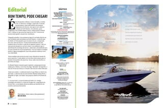 Editorial
BOM TEMPO, PODE CHEGAR!

É

searaybrasil.com.br
CONSELHO DIRETOR
Aldo Alfredo Malucelli aldo@grupocanal.com.br
Carlos Alberto Gomes carlos@grupocanal.com.br
José “Juca“ Kolling jose.juca@grupocanal.com.br
Luiz Alfredo Malucelli luiz@grupocanal.com.br
DEPTO. DE JORNALISMO

EDITOR E JORNALISTA RESPONSÁVEL Marcelo Fabiani (Buda)

marcelo.buda@grupocanal.com.br

hora de guardar as blusas e casacos pesados, as meias
de lã, os cobertores e desligar o aquecedor. No Brasil,
um país imenso, nem todos sofrem com as baixas
temperaturas do inverno, mas aqui no sul, onde fica
a redação da Perfil Náutico, nós sofremos, quase
congelamos. Em Curitiba chegou a nevar, embora poucos tenham
visto. A última vez que nevou por aqui foi em 1975. O inverno foi
mesmo muito gelado, até para nós, curitibanos.
Chegando setembro, com a primavera logo ali, em lindos dias de céu
azul, fechamos mais um número da Perfil Náutico. O tema da capa
da edição 41 é bem propício para essa época do ano, a temporada
das cores, para sair da toca. Os barcos personalizados são uma
tendência que se fortalece a cada dia no segmento náutico. Cada vez
mais pessoas desejam ter um barco único, com ambientes que se
aproximam do aconchego de um lar e, ainda mais, personalizado para
ser uma extensão da casa do proprietário. Você vai conhecer exemplos
práticos, alguns inimagináveis, mas todos poderão colaborar com a
sua criatividade.
Temos também uma estreia na seção Canal, dedicada ao mundo da
pesca esportiva. A cada edição você terá dicas interessantes para os
amantes dessa prática tão prazerosa. Nessa, saiba como decifrar as
previsões do tempo.
Do Mundo Náutico trazemos quatro matérias: a preparação de uma
equipe para a Refeno, a nova fase da antiga “Marejada” de Itajaí (SC), a
festa de 30 anos da Ventura e o Desafio Cabo Horn do veleiro Mistralis.
Ainda nesta edição, o residencial marine Acqua Ibiúna no interior de
São Paulo, a cobertura dos 40 anos da Rolex Ilhabela Sailing Week, e
Mergulho no Egito, em Dahab, uma pequena cidade na Península do
Sinai.
E, na seção Perfil, a versão brasileira da Zaffiro 36, o design
tecnológico da Zonda 42, a classe da Prestige 450, a imponência da
Ferretti 960, e as novidades diretas da fábrica de Joinville (SC) do
estaleiro americano Brunswick.

DRT-PR / 6633
REDAÇÃO Leo Suzuki

leonardo.suzuki@grupocanal.com.br
EDIÇÃO DE ARTE E PROJETO GRÁFICO
REVISÃO

DRT-PR / 8276
Lumen Design
(Jaqueline de Bem Hirano)
João Batista Ribeiro

COLABORAM NESSA EDIÇÃO
Adriana Brandão, Alisson Diniz, Amanda Kasecker, Capitão Pedro Costa,
Carolina Schrappe, Felipe Caire, Jorge Nasseh, Luiz Alfredo Malucelli,
Rafaella Malucelli, Yukio Ishii.
IMPRESSÃO E ACABAMENTO
Gráfica Monalisa
DISTRIBUIÇÃO EXCLUSIVA
FC Comercial Distribuidora Ltda.
CENTRAL DE PUBLICIDADE
COMERCIAL comercial@grupocanal.com.br
(41) 3331 8300
JOSÉ “JUCA” KOLLING jose.juca@grupocanal.com.br

Rua Jorge Cury Brahim, 712, Pilarzinho,
82.110-040, Curitiba - PR.
Fone (41) 3331 8300
Fax (41) 3331 8305

Revista Perfil Náutico
Rádio Mix Curitiba - 91,3 MHz
91 Rock Web www.91rock.com.br
Artigos assinados não representam
necessariamente a opinião da revista.
As imagens sem créditos foram
fornecidas para divulgação.
Revista Perfil Náutico, ano 8, no 41, é uma publicação
da Editoral CANAL/mid, divisão de mídia
do Grupo CANAL/com. Todos os direitos reservados.
FALE COM A GENTE
redacao@perfilnautico.com.br

Bom leitura, bons ventos e boa primavera!
Marcelo Buda

CANAL TÉCNICO
Envie sua pergunta para
canaltecnico@perfilnautico.com.br
ASSINATURA
assinatura@perfilnautico.com.br
PERFIL NÁUTICO NA INTERNET
www.perfilnautico.com.br

8  PERFILNÁUTICO

370
SUNDANCER®

Com a nova fábrica você
tem rapidez e segurança na
entrega, sem perder o alto

A
AGOR

nível de engenharia náutica e

FABRICADA
NO BRASIL.

Sea Ray uma das marcas mais

o atendimento que fazem da

admiradas no mundo.

 