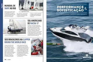 betônico

Esporte

MUNDIAL DE
SNIPE NO RIO
O Rio de Janeiro sediará o maior
evento de Snipe deste ano, que
será disputado em setembro na
raia dos Jogos Olímpicos de 2016:
o Mundial de Snipe.A classe,
que faz parte do programa

PERFORMANCE &
SOFISTICAÇÃO

Raia dos Jogos Olímpicos de 2016
pan-americano, é uma das mais
populares e técnicas do mundo
e tem entre seus grandes nomes
velejadores brasileiros.

Durante os 14 dias de competição,
115 duplas estarão na água (35 no
Mundial Júnior e 80 no Mundial
Sênior).

Viva as melhores emoções e desfrute do melhor desempenho.

SUL-AMERICANO
DE NACRA 17

Campeonato sul-americano em novembro

O primeiro evento intercontinental da
classe Nacra 17, na qual a tripulação deve
ser composta por um homem e uma
mulher, está marcado para acontecer
em Porto Alegre entre os dias 7 e 10 de
novembro. A regata será válida pelo
campeonato sul-americano e será realizada
no Clube Veleiros do Sul. O veleiro Nacra
17 atinge grandes velocidades por conta da
composição dos mastros e dos cascos, que
são feitos com fibra de carbono.

SEIS BRASILEIROS NA CLIPPER
ROUND THE WORLD RACE
A Clipper Round The World
Race, regata oceânica mais
longa do mundo, começou no
dia 1° de setembro. O Brasil tem
um recorde de participantes
inscritos, seis: João Gustavo
Togneri, Emanuel Almeida,
Elaina Lourenço, João Guilherme
Sauer, Cassius Pazutti e Paula
Santos. De acordo com a
organização, a regata pode
ser competida por qualquer

138  PERFILNÁUTICO

pessoa, independente do nível
ou experiência na vela, que pode
escolher entre navegar o percurso
da regata inteira ou apenas de uma
etapa. A primeira etapa da Clipper
Round The World Race 2013-2014
termina com a chegada dos barcos
da competição ao Rio de Janeiro,
na Marina da Glória, com previsão
para chegada em outubro.
O evento termina em Londres,
em setembro.

Regata oceânica mais longa do mundo

www.venturamarine.com

 