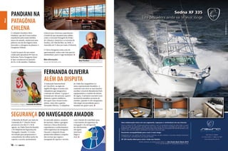 News

PANDIANI NA
PATAGÔNIA
CHILENA
O velejador brasileiro Beto
Pandiani, que há 19 anos realiza
expedições pelos mais temidos
mares do mundo, ministrará uma
palestra em um dos lugares mais
intocados e selvagens do planeta: a
Patagônia Chilena.
A ação faz parte de um roteiro
criado pela operadora NS Tour no
belíssimo Tierra Patagonia Hotel
& Spa e acontecerá no período
de 10 a 13 de outubro. Pandiani

contará suas vitoriosas experiências
a bordo de um catamarã sem cabine,
como a travessia Passagem de Drake –
de Ushuaia à Antártica e a travessia do
Pacífico, de Viña del Mar, no Chile, à
Austrália em 71 dias por toda a Polinésia.
O Tierra Patagonia conta com 40
apartamentos, todos com vista para as
montanhas e para o Lago Sarmiento.

Mais informações:
www.tierrahotels.com

Beto Pandiani ministra palestra

FERNANDA OLIVEIRA
ALÉM DA DISPUTA

A brasileira integra a Comissão de Atletas

A Federação Internacional
de Vela (ISAF, na sigla em
inglês) divulgou os nomes dos
velejadores que integrarão a
Comissão de Atletas. O grupo é
formado por oito pessoas, quatro
homens e quatro mulheres,
dos quais cinco foram recémeleitos, entre eles a gaúcha
Fernanda Oliveira. A velejadora

do Clube dos Jangadeiros é a
única representante brasileira. A
comissão tem entre as suas funções
escolher o local do Mundial da ISAF,
equipamentos e comitês de oficiais
de regata. O primeiro encontro será
no final de setembro ou início de
outubro, quando os oito integrantes
irão eleger um presidente para o
mandato de quatro anos.

SEGURANÇA DO NAVEGADOR AMADOR
A Marinha do Brasil, por meio do
Comando do 7º Distrito Naval,
promoveu nos dias 17 e 18 de
agosto, no Clube Naval de Brasília,
o XI Simpósio de Segurança do
Navegador Amador. O evento
foi voltado para proprietários e
comandantes de embarcações de
esporte e recreio, profissionais

16  PERFILNÁUTICO

do mercado náutico, usuários
de marinas, clubes e garagens
náuticas e busca disseminar
experiências e conhecimentos
sobre segurança da navegação.
Durante o simpósio foram
promovidos debates a respeito
das normas que regem a
navegação de esporte e recreio,

com o intuito de contribuir para
o incremento da segurança da
navegação e da salvaguarda
da vida humana
nas águas
interiores
(lagos e
rios).

 