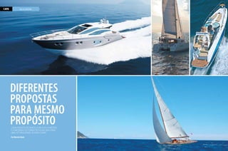 Capa

VELA E MOTOR

Diferentes
propostas
para mesmo
propósito
Cada projeto de barco, a vela ou a motor,
é concebido de forma peculiar, mas para
uma só finalidade: ir para o mar
Por Marcelo Buda

40  PERFILNÁUTICO

PERFILNÁUTICO 

41

 