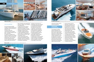 Capa

VELA E MOTOR

Veleiros de cruzeiro são mais confortáveis, os de competição mais velozes

Vela ou motor?
Se você está mesmo decidido
a navegar, a primeira pergunta a ser
respondida é: quero uma lancha ou
um barco a vela?
Um veleiro requer mais
conhecimento técnico, balança
mais e, em espaços pequenos como
baías, é mais lento.
Se a questão é velocidade, uma
lancha de competição, por exemplo,
é diferente e mais cara do que uma
lancha de lazer. Trata-se de uma
escolha estritamente pessoal.
Por isso é importante conhecer um,
andar em outro, para formar seu

gosto. Descubra o que realmente lhe
interessa: e lembre-se de considerar
que nenhum barco
é capaz de fazer tudo. Todos são
projetados para uma categoria
específica de navegação. Você não
poderá ter um barco que transporte
passageiros, navegue em alta
velocidade, reboque esquiadores
e veleje tranquilamente, tudo ao
mesmo tempo. As considerações na
hora da escolha de um barco, além
da propulsão a vela ou
a motor, devem incluir fatores
como perfil de utilização, local de
navegação, número de tripulantes,
dimensões totais, espaços internos,
acomodações, desempenho,

De médio porte para cima, imponentes por dentro e por fora
autonomia, custo inicial e de
manutenção, entre outros detalhes.
A sua embarcação ideal pode ser
um pequeno barco de passeio,
um veleiro de cruzeiro ou de
competições, uma lancha para
esquiar, para pescar ou passear,
ou um grande iate; qualquer que
seja o tipo ou o tamanho, será
necessário pesquisar, selecionar
e experimentar para que se
possa chegar à melhor escolha.
Eliminadas essas questões,
o próximo passo é colocar na ponta
do lápis o quanto se está disposto
a gastar na compra e na manutenção
do novo brinquedo e voltar sentir
a pura alegria, como a de uma

criança que enxerga a vida de
uma nova perspectiva.

Velocidade
é o seu estilo?
Você pesquisou, analisou,
pensou e decidiu que o seu
perfil se encaixa mais com um
barco a motor. Agora terá que
decidir entre os muitos modelos
disponíveis no mercado. Essa
escolha vai depender do valor
da embarcação, do conforto,
da segurança, do consumo e da
autonomia, fatores essenciais
para uma boa estada a bordo.
Uma lancha é uma embarcação
rápida, perfeita para quem

procura um pouco mais de
adrenalina. As pequenas, com
aproximadamente seis metros
de comprimento, servem para
passeios curtos, até a praia ou
a ilha mais próxima, são ideais
para confraternizar com amigos
e família durante o dia.
Por outro lado, um iate maior,
com uma dimensão acima dos
20 metros, servirá para a família
e os amigos numa harmonia
mais descontraída, com direito
a passeios mais longos, inclusive
com pernoites a bordo. É preciso
encontrar o limite entre
o necessário e o supérfluo,
de acordo com suas necessidades
e condições financeiras.

Barcos a motor, opções para esportes ou com o conforto de uma casa

44  PERFILNÁUTICO

PERFILNÁUTICO 

45

 