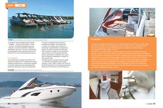 FS 230

A FS 230 abriu caminho para a customização em lanchas de pequeno porte
A navegação, tanto do modelo de proa fechada
– Scappare –, como no de proa aberta – Sirena
–, é estável, com planeio instantâneo que não
“empopa”, curto raio de manobra e sistema de
desempenho “Step-Vee” no casco. A motorização,
na versão padrão, é feita com dois motores Volvo
Penta SX N-EV com 225 HP de potência cada um.

FS 305 Elite
Outro modelo que é destaque do estaleiro é a FS
305 Elite, lançada em 2012. O diferencial da lancha
cabinada de médio porte é a entrada de ar negativa
no costado, similar à de carros superesportivos,
proporcionando aspecto futurista à embarcação.

O truque é consequência de um processo
de laminação complexo. Outro ponto forte
é a cabine. O pé-direito tem 1,90 metro na
entrada não comprometendo a circulação das
pessoas. Na cabine, um botão no sofá de proa
eleva a sua base, tornando-a uma extensão da
cama.Na meia-nau, uma sala com dois sofás
opostos, que podem ser utilizados como camas
para as crianças ou completados, tornando-se
uma cama de casal.
O banheiro preserva a mesma altura da cabine.
A FS 305 Elite vem equipada com um motor
a gasolina, centro-rabeta, modelo Volvo Penta V8,
de 380 HP de potência. Na versão mais potente são
dois motores Volvo Penta com 440 HP cada um.

FS Yachts
Este ano o estaleiro comemora 15 anos de existência. Em 1998, foi construída
a primeira lancha FS em um galpão no Rio Grande do Sul, o modelo FS 185.
Nos anos seguintes, foram criados mais três modelos de embarcações:
FS 210 Open, FS 210 Cabin e FS 220.
Em 2004, o estaleiro inicia sua exportação para Canadá, Eslovênia, Rússia,
Angola e Suécia. Em 2005 a linha FS passa a ser fabricada no litoral catarinense
em um processo totalmente artesanal, estabelecendo sua identidade no mercado
náutico.Com o lançamento das embarcações FS 180, FS 205, FS 215, FS 230
Scappare, FS 230 Sirena e FS 305 Elite, o estaleiro FS Yachts passa a colaborar
com a criação de novas tendências de design no mercado náutico mundial.
A precisão na produção limitada, a alta tecnologia e a força do acabamento
artesanal fazem do estaleiro FS um verdadeiro estúdio de arte e suas lanchas
se tornam verdadeiras obras-primas.

FS 305 Elite, visual futurista similar ao de carros superesportivos

80  PERFILNÁUTICO

PERFILNÁUTICO 

81

 