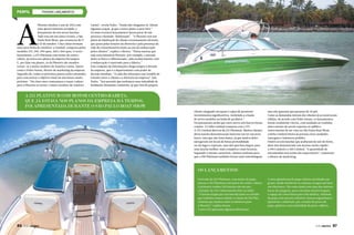 PHOENIX LANÇAMENTOS

A

Phoenix finaliza o ano de 2013 com
uma aposta bastante arrojada: o
lançamento de seis novas lanchas.
Tudo isso em um único evento, o São
Paulo Boat Show, que aconteceu de 17
a 22 de outubro. Cinco delas formam
uma nova linha do estaleiro: a Limited, composta pelos
modelos 275, 290, 290 open, 360 e 360 open. O sexto
lançamento, a 255 Platinum com motor de centrorabeta, já estava nos planos da empresa há tempos.
E, por falar em planos, os da Phoenix são ousados:
tornar-se o maior estaleiro da América Latina. Quem
conta é Pedro Senna, diretor de marketing da empresa.
Segundo ele, todos os próximos passos estão calculados
para concretizar o objetivo final em um futuro muito
próximo. “Há cinco anos começamos a traçar o plano
para a Phoenix se tornar o maior estaleiro da América

Latina”, revela Pedro. “Ainda não chegamos lá, faltam
algumas etapas, já que o nosso plano é para 2015.”
Os mais recentes lançamentos fazem parte de um
processo chamado “fidelização”. “A Phoenix tem um
plano de fidelização de cliente extremamente eficiente,
que passa pelas funções da diretoria e pela presença da
rede de concessionários junto ao uso da embarcação
pelos clientes”, explica o diretor. “Numa marina que
seja concessionária Phoenix, por exemplo, a atenção
junto ao barco é diferenciada, cada acontecimento com
a embarcação é reportado para a fábrica.”
Esse conjunto de informações chega sempre à direção
da empresa, que é o departamento com poder de
decisão imediato. “A cada dia refinamos esse modelo de
trânsito entre o cliente e a diretoria da empresa”, fala
Pedro. “Isso permite que tenhamos uma infinidade de
feedbacks altamente confiávéis, já que vêm do próprio

A 255 PLATINUM COM MOTOR CENTRO-RABETA,
QUE JÁ ESTAVA NOS PLANOS DA EMPRESA HÁ TEMPOS,
FOI APRESENTADA DURANTE O SÃO PAULO BOAT SHOW
cliente chegando em quem é capaz de promover
investimentos significativos, incluindo a criação
de novos modelos na linha de produtos.”
Foi justamente assim que esses novos seis barcos foram
criados. A Linha Limited começou com a 275.
A 275 Limited derivou da 275 Platinum. Muitos clientes
dessa lancha demonstraram interesse em ter um novo
barco, mas que não fosse maior, já que muitos deles
navegavam em locais de baixa profundidade
ou em lagos e represas, mas eles queriam migrar para
uma lancha melhor, mais completa e mais luxuosa.
Seguindo o mesmo raciocínio, clientes pediram para
que a 290 Platinum também tivesse uma remodelagem,

mas não queriam que passasse de 36 pés.
Como as demandas iniciais dos clientes já se mostraram
sólidas, de acordo com Pedro Senna, os lançamentos
foram totalmente viáveis, com unidades já vendidas
antes mesmo de serem expostas ao público.
Antes mesmo de ser vista no São Paulo Boat Show,
a linha Limited inteira já possuía cinco unidades
entregues e inúmeros pedidos.
Dentre as seis lanchas que acabaram de sair do forno,
duas têm demonstrado um sucesso muito rápido:
a 290 Limited e a 360 Limited. “A quantidade de
encomendas está acima das expectativas”, comemora
o diretor de marketing.

Os lançamentos
Derivada da 255 Platinum, com motor de popa,
nasceu a 255 Platinum com motor de centro-rabeta.
A primeira vendeu 250 lanchas em um ano.
O projeto da 255 é inteiramente feito na Itália.
“A lancha surgiu por encomenda junto ao estúdio
que trabalha conosco desde a criação da 230 Plus,
a lancha que mudou todos os números para
a Phoenix”, explica Senna.
A nova 255 apresenta algumas diferenças.

86  PERFILNÁUTICO

A nova plataforma de popa valoriza atividades em
grupo, desde monitorar as crianças na água até fazer
um churrasco. Ela conta ainda com uma das maiores
bocas da categoria, proa com duas chaises longues
e espaço de convivência para três adultos, solarium
de popa com encosto rebatível, bancos ergonômicos
ajustáveis e rebatíveis, pia, escadas de proa e de
popa, geleiras e uma infinidade de porta-objetos.

PERFILNÁUTICO 

87

 