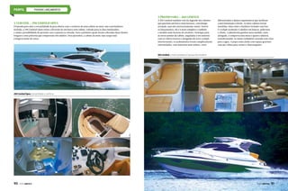 PHOENIX LANÇAMENTOS

A promissora – 360 Limited
A versátil – 290 Limited Open
Projetada para aliar a versatilidade da proa aberta com o conforto de uma cabine na meia-nau com banheiro
fechado, a 290 Limited Open reúne a diversão de um barco sem cabine, voltado para os dias ensolarados,
e ainda a possibilidade de pernoite caso o passeio se estenda. Para a primeira opção foram colocadas duas chaises
longues e uma poltrona que comportam três adultos. Para pernoitar, a cabine da meia-nau ocupa toda
a largura maior do casco.

A 360 Limited também veio da sugestão dos clientes
que queriam um barco mais luxuoso, com design
arrojado, mas não necessariamente maior. Dentre
os lançamentos, ela é a mais completa e também
o modelo mais luxuoso do estaleiro. Destaque para
as novas janelas da cabine, anguladas e em sintonia
com os vidros escuros e alongados do novo cockpit.
Interiormente, os acabamentos foram completamente
reformulados, com materiais mais nobres, cores

diferenciadas e ajustes ergonômicos que facilitam
a movimentação a bordo. As duas cabines foram
mantidas, bem como o banheiro fechado com box.
O cockpit acomoda 12 adultos em bancos, poltronas
e chaise. A plataforma ganhou nova medida, mais
alongada, e comporta uma mesa e quatro cadeiras,
transformando-se numa verdadeira varanda com vista
para a água. A popa conta ainda com espaço gourmet
com pia, tábua para carnes e churrasqueira.

360 Limited, a mais completa e luxuosa do estaleiro

290 Limited Open, versatilidade e conforto

90  PERFILNÁUTICO

PERFILNÁUTICO 

91

 