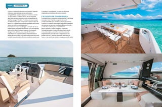 INTERMARINE 75

O barco é destinado em geral para famílias. Segundo
Allysson, especialmente as que priorizam a
navegabilidade, amplos espaços e o conforto a bordo.
“É algo comum a todos os barcos, já que ninguém
quer usar um barco sozinho, e sim acompanhado de
família e amigos”, lembra. “A ênfase em áreas sociais
ou íntimas varia entre os mercados e entre os tipos de
barcos. A 75 possui um excelente equilíbrio entre essas
áreas, em todos os seus ambientes.”
Isso tudo sem esquecer o design. A exemplo de outras
embarcações da família Intermarine, a 75 foi projetada
pela Luiz de Basto Designs, empresa do renomado
designer Luiz de Basto, com mais de 30 anos de
experiência no segmento náutico. Especializado no
design de iates de luxo, ele criou embarcações dos mais
variados tamanhos para diversos estaleiros americanos

96  PERFILNÁUTICO

e europeus, consolidando-se como um dos mais
respeitados profissionais da área no mundo.

Um infinito de possibilidadES
À primeira vista o tamanho da Intermarine 75 já chama
a atenção. Com 77 pés de comprimento total,
a 75 foi concebida para atender o cliente que prioriza
o espaço e o conforto. São quatro suítes que acomodam
oito pessoas em pernoite, nenhuma delas em beliche,
e ainda duas cabines para os marinheiros.
Para os passeios, o barco comporta 25 pessoas.
No deque principal, o salão é dividido entre sala de
estar, sala de jantar, cozinha e posto de comando.
Originalmente a área de estar é composta por um
grande sofá em U, um sofá adicional, uma mesa de
centro e um móvel que reúne os equipamentos de áudio

PERFILNÁUTICO 

97

 