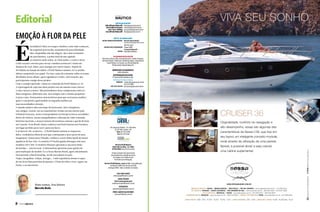 Editorial
Emoção à flor da pele

É

CONSELHO DIRETOR
Aldo Alfredo Malucelli aldo@grupocanal.com.br
Carlos Alberto Gomes carlos@grupocanal.com.br
José “Juca“ Kolling jose.juca@grupocanal.com.br
Luiz Alfredo Malucelli luiz@grupocanal.com.br

ViVa seu sonho

DEPTO. DE JORNALISMO

EDITOR E JORNALISTA RESPONSÁVEL Marcelo Fabiani (Buda)

marcelo.buda@grupocanal.com.br

formidável voltar no tempo e lembrar como tudo começou,
da trajetória percorrida, momentos de pura felicidade.
Mas, despedidas não são alegres. São como arremates
de uma história, o ponto final de um capítulo.
As amarras estão soltas, as velas içadas, o vento a favor.

Como recusar convites para novas e inéditas aventuras? Assim me
despeço de você, leitor, para navegar por outros mares. Depois de
30 edições na função de editor, a Perfil Náutico número 42 é a minha
última cumprindo esse papel. Por isso, antes de comentar sobre os temas
abordados nessa edição, quero agradecer a todos, sem exceção, que
participaram comigo desse projeto.
Com o coração apertado, vamos ao conteúdo da Perfil Náutico n° 42.
A reportagem de capa une duas paixões em um mesmo tema: barcos

EDIÇÃO DE ARTE E DIAGRAMAÇÃO
REVISÃO

DRT-PR / 6633
Grupo CANAL
(Leonardo Malucelli)
João Batista Ribeiro

COLABORAM NESSA EDIÇÃO
Aline Bassi, Alisson Diniz, Amanda Kasecker, Carolina Schrappe,
Christina Amorim, Felipe Caire, Guilherme Aquino, Jorge Nasseh,
Kadu Pinheiro, Leo Suzuki, Luiz Alfredo Malucelli,
Philip Conolly, Rafaella Malucelli.
IMPRESSÃO E ACABAMENTO
Gráfica Monalisa
DISTRIBUIÇÃO EXCLUSIVA
FC Comercial Distribuidora Ltda.
CENTRAL DE PUBLICIDADE
COMERCIAL comercial@grupocanal.com.br
(41) 3331 8300
JOSÉ “JUCA” KOLLING jose.juca@grupocanal.com.br

a vela e barcos a motor. Não pretendemos fazer comparações entre as
duas categorias, diferentes sim, mas sempre com o mesmo propósito:
ir para o mar. Destacamos características para que você possa analisar
qual é o seu perfil e qual modelo se enquadra melhor em
suas necessidades e desejos.
O mundo náutico abre um leque de horizontes. Sete velejadores,

Cruiser 36

sete amigos, trazem-nos as experiências vividas em um charter pela
Polinésia Francesa, nosso correspondente na Europa revela as novidades
direto de Gênova, nossos mergulhadores voltaram de Cuba contando
histórias incríveis, e nossos turistas de aventura contam o que há de bom

Originalidade, conforto na navegação e

em Cancún. Já no Brasil, fomos conhecer um hotel marina em Fortaleza,

deles, verdadeiras obras de arte que continuarão a fazer parte do meu
imaginário. Fomos para Orlando, conhecer a nova linha Spark de motos

de lanchas — seis no total. A Intermarine apresenta suas opções de
personalização do modelo 75 e a Sessa Marine Brasil, agora oficialmente
incorporada a Intech Boating, revela seus planos no país.
Viajar, mergulhar, velejar, navegar... Cada experiência dessas é capaz
de nos levar bem pertinho do paraíso. O bom da vida é viver, seguir em
frente, e se emocionar.

características da Sessa C36, que traz em
seu layout um inteligente conceito modular,
onde através da utilização de uma parede

aquáticas da Sea-Doo. O estaleiro FS Yachts ganha destaque com seus
modelos 230 e 305. O estaleiro Phoenix apresenta a sua nova linha

alto desempenho, essas são algumas das

Revista Perfil Náutico
Rádio Mix Curitiba - 91,3 MHz
91 Rock Web www.91rock.com.br
Artigos assinados não representam
necessariamente a opinião da revista.
As imagens sem créditos foram
fornecidas para divulgação.

flexível, é possível dividir a sala criando
uma cabine suplementar.

Revista Perfil Náutico, ano 8, no 42, é uma publicação
da Editoral CANAL/mid, divisão de mídia
do Grupo CANAL. Todos os direitos reservados.
FALE COM A GENTE
redacao@perfilnautico.com.br

Bons ventos, boa leitura
Marcelo Buda

CANAL TÉCNICO
Envie sua pergunta para
canaltecnico@perfilnautico.com.br
ASSINATURA
assinatura@perfilnautico.com.br
PERFIL NÁUTICO NA INTERNET
www.perfilnautico.com.br

www.sessamarine.com.br
reGatta Yachts: bahia | minas Gerais | sÃo PauLo | rio De Janeiro – www.regattayachts.com.br – (11) 5538 3434
sc Yachts: ParanÁ | santa catarina | rio GranDe Do suL – www.scyachts.com.br – (48) 3222 0052 – (51) 8122 4369
ViLLa nÁutica: brasíLia | GoiÁs – www.villanautica.com.br – (61) 3223 0201 – (62) 3225 8576
c borGes boats: manaus – www.cborges.com.br – (92) 8112 6026 | Direct Jet nÁutica: ParÁ – www.directjet.com.br – (91) 3249 2916
Linha Yacht C68 - C54 - FLY54 - FLY47 - FLY42 - C44 | Linha cruiser C40 - C36 | Linha KeY LarGo KL36 - KL28 Sole - KL27

8  PERFILNÁUTICO

iPad Baixe nosso aplicativo

E os barcos? Ah, os barcos... A Perfil Náutico jamais se esquecerá

Rua Jorge Cury Brahim, 712, Pilarzinho,
82.110-040, Curitiba - PR.
Fone (41) 3331 8300
Fax (41) 3331 8305

facebook.com/SessaBrasil

um lugar perfeito para você e para seu barco.

 