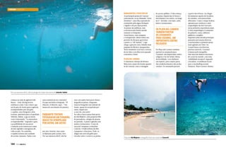 TURISMO CANCúN

Margueritas e papo pro ar 	
As principais praias de Cancun
concentram-se na chamada “Zona
Hoteleira”, uma ilha separada do
continente pela lagoa Nichupté
e ligada a ele por duas pontes.
As praias são públicas, mas
a estrutura dos hotéis atende
somente os hóspedes.
Areia branca, mar turquesa
e transparente. Reservamos um
período do dia para aproveitar
a praia e o “all-incluse”. Logo
chega o garçom com a bebida mais
popular do México: margueritas.
Neste momento você tem a certeza
de ter feito a escolha certa quando
contratou o hotel.
Playa del Carmen
O charmoso vilarejo da Riviera
Maia tem a praia tão bonita quanto
às de Cancun, com a vantagem

do acesso público. O dia começa
na praia e depois das 16 horas o
movimento é no centro, ao longo
da 5ª. Avenida, com lojas, cafés,
bares e restaurantes.

DE PLAYA DEL CARMEN
TAMBÉM PARTEM
OS CATAMARÃS
PARA COZUMEL, UM
IMPORTANTE CENTRO
RELIGIOSO
De Playa del Carmen também
partem os catamarãs para
Cozumel, um importante centro
religioso e lar de Ixchel, deusa
da fertilidade. Leve dinheiro
em espécie, pois a maior parte
dos estabelecimentos não aceita
cartões. Os catamarãs partem

Por sua natureza dócil, não há perigo em nadar bem perto do tubarão-baleia

começa na sede da agência Solo
Buceo – Only Diving (www.
solobuceo.com). Com o barco que
sai do píer de frente para a agência,
acompanhados por um guia,
o capitão, uma fotógrafa e dois
turistas, partimos para a Expedição
Tubarão-Baleia. Logo no início
você é informado: “La naturaleza
es impredecible.” Segundo o guia,
a possibilidade de encontrar
o tubarão seria remota por conta
do mar agitado e navegamos de
volta ao píer. No caminho,
o capitão avistou um cardume
de arraias-jamanta. Nadar com

144  PERFILNÁUTICO

estes animais já era o máximo!
Eis que ouvimos a fotógrafa: “El
tiburón, el tiburón, aquí...” Em
menos de um minuto ele passava

ENQUANTO TENTAVA
FOTOGRAFAR UM TUBARÃO,
QUASE FUI ATROPELADA
POR OUTRO. UM SUSTO!
por nós, enorme, mas como
se flutuasse pelo oceano, leve.
Por sua natureza dócil, não há

risco em nadar bem perto destes
magníficos peixes. Enquanto
tentava fotografar um tubarão de
frente, quase fui atropelada por
outro, fiquei cara
a cara ele, um susto!
Na volta o barco passa bem perto
de Isla Mujeres, uma pequena ilha
de pescadores, refúgio de piratas
no passado. A praia é agitada com
muitos restaurantes. O mar de
um azul-turquesa é cristalino
e morno. O lado urbano da ilha
é pequeno e charmoso. Pode-se
alugar um carro de golfe para
circular entre o centro e as praias.

Praia em Isla Mujeres e mergulho livre nos corais de Cozumel

a partir das 8 horas. Ao chegar
há inúmeras opções de locadora
de veículos, com preços bem
diferentes. Como o tempo fechou,
optamos por conhecer o sítio
arqueológico de San Gervasio,
nossa primeira experiência maia.
O sítio arqueológico é composto
de palácios, casas, edifícios
públicos e templos.
Seguimos pela estrada principal,
passamos por praias desertas
e encontramos a primeira praia
mais agitada em Chen-rio.
A maré baixa cria diversas
piscinas naturais. Cozumel
é famosa pelo mergulho.
Tem uma das maiores barreiras
de corais do mundo, com uma
visibilidade invejável. Segundo
a locadora, os melhores locais
para o snorkelling seriam:
Palancar, Playa Corona e Money-

 