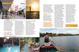 TURISMO CANCúN
é o dedicado a Iik’, o vento. Em
meio à selva está uma tirolesa que
leva para dentro da água.
Considerado um cenote jovem,
Lu’um, é o cenote Terra. Para
chegar às suas bem guardadas
águas azuis-turquesa, você desce
por um rapel guiado. A água gelada
faz com que por alguns segundos
você esqueça a adrenalina do rapel.

The Original Coba Maya
Encounter
Em Cancun estão três sítios
arqueológicos de grande valor
histórico, o maior deles
é Chichén Itza, uma das novas
sete maravilhas do mundo.
Tulum também é um recanto da
cultura maia, com o diferencial

A vila de Isla Mujeres e o amanhecer visto da praia
bar. Optamos por Money-bar.
Não podíamos imaginar que os
corais estavam tão perto da costa,
mal colocamos a cabeça na água
e cardumes de peixes coloridos já
estavam à nossa volta. Espécies
que nunca vimos antes, corais
imensos, coloridos, peixes de
todas as formas e tamanhos,
arraias rajadas e diferentes.
A visibilidade chegava a uns 50
metros. Um mundo fascinante!

Ts’onot, os cenotes maias
Os maias consideravam o
“ts’onot” uma espécie de portal
de comunicação com os Deuses

do Inframundo, envolvendo
os cenotes em rituais sagrados
e sacrifícios. Explorados pelo
turismo, são um dos grandes
atrativos em toda a Península de
Yucatán. Há muitos cenotes em
Cancun, optamos por contratar
a expedição Xenotes Oasis Maya
(www.xenotes.com), pois teríamos
a oportunidade de conhecer
quatro tipos de cenotes diferentes.
O dia começa em K’áak’, um
cenote aberto onde a água corre
entre paredes verticais em meio
a uma espécie de cânion.
Para desfrutar das águas verdes
e cristalinas de K’áak’, nos

jogamos no ar por uma tirolesa que
leva direto à água.
A segunda parte desta aventura
é saltar de cima do cânion para
a água. Ha’ é o cenote dedicado
à água. Usamos máscara e snorkel
para observar a fauna e a flora
submersa, jardins subaquáticos
cercados por formações rochosas.
Saindo da caverna, a próxima
exploração se dá a bordo de
caiaques, numa remada pelo
cânion até o final do cenote. Antes
de seguir para o terceiro cenote
é servido um farto piquenique
em meio à floresta. O cenote mais
antigo, totalmente aberto,

EM CANCÚN, ESTÃO TRÊS
SÍTIOS ARQUEOLÓGICOS,
O MAIOR DELES É CHICHÉN
ITZÁ, UMA DAS NOVAS SETE
MARAVILHAS DO MUNDO

de ser o único sítio arqueológico
encontrado na costa. Cobá uma das
maiores cidades maias no México,
guarda a maior pirâmide da
Península de Yucatán: Nohoch Mul.
Não teríamos tempo para conhecer
todas as ruínas e optamos por
Cobá. Levados pela agência
Alltournative (www.alltournative.
com) teríamos a possibilidade
de incluir uma experiência de
ecoturismo, cultura e aventura,
numa comunidade legitimamente
maia, na expedição denominada
The Original Coba Maya Encounter.
O tour começa pela visita
à comunidade isolada em plena
floresta. Os habitantes recebem
o turista com muita alegria
e hospitalidade. Caminhamos
floresta adentro até um circuito de
tirolesas que atravessam um lago.
Fomos convidados a participar
de um ritual maia de purificação.
O xamã envolve um a um numa
fumaça cheirosa, que lembra o
perfume de incensos e termina
o ritual numa espécie de reza de

agradecimento, de frente para um
altar. Agora, todos têm a permissão
para descer de rapel e alcançar as
águas azuis e cristalinas do cenote.
Mais uma curta caminhada pela
floresta nos leva a uma canoa.
A calmaria do lago, circundado pela
floresta, as suaves remadas e o lento
andar das canoas nos faz refletir.
Depois do almoço é hora de visitar
Cobá. A guia começa a falar dos
costumes, dos rituais e, conforme
caminhamos pelas ruínas,
a imaginação viaja. Deixados pela
guia, alugamos uma bicicleta
e pedalamos até Nohoch Muul,
a pirâmide mais alta na parte
norte do Península de Yucatán.
É permitido subir até o cume de
onde se avista boa parte do sítio
arqueológico, o lugar perfeito para
terminar o passeio.

Para mais informações sobre Cancún,
consulte o site:
http://cancun.travel/pt/

Expedição Xenotes Oasis Maya ou Cenotes maias: Lu’um e K’áak’

146  PERFILNÁUTICO

PERFILNÁUTICO 

147

 