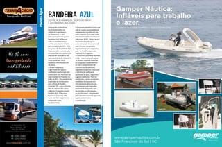 Planeta Água

bandeira azul
Certificação ambiental para duas praias
e duas marinas nacionais
Em reunião realizada no
dia 10 de setembro na
cidade de Copenhagen,
na Dinamarca, o Júri
Internacional do Programa
Bandeira Azul deliberou
sobre as candidaturas à
certificação Bandeira Azul
para a temporada 2013–2014
dos países do Hemisfério Sul.
Nesta ocasião, a certificação
foi concedida a 111 praias e 28
marinas do Hemisfério Sul,
que somadas às do Hemisfério
Norte totalizam 3.850
bandeiras distribuídas em
48 países.
O Brasil conquistou
a aprovação dos quatro
candidatos que haviam sido
aceitos pelo Júri Nacional em
uma reunião em Brasília em
julho de 2013. Dos quais foram
renovadas as certificações
para a Praia do Tombo
(Guarujá, SP), para a Prainha
(Rio de Janeiro, RJ) e para
a Marina Costabella (Angra
dos Reis, RJ). A Marinas
Nacionais (Guarujá, SP)
neste ano terá sua primeira
temporada como
Bandeira Azul.

O Programa BandeiraAzul é um
selo de caráter socioambiental
amplamente reconhecido em
todo o mundo. Foi criado pela
Foundation for Environmental
Education (FEE) – http://www.
fee-international.org/en –,
uma instituição internacional
com diversos integrantes
representando seu respectivo
país. No Brasil, o Operador
Nacional do Programa
é o Instituto Ambiental Ratones
(IAR) – www.iarbrasil.org.br.
As praias e marinas inscritas
no programa comprometemse com o cumprimento de
critérios distribuídos nas
seguintes categorias: educação
e informação ambiental,
qualidade da água, segurança
e gestão ambiental. Para ser
certificada, a praia ou marina
candidata deve passar por
três instâncias de avaliação,
inicialmente pelo Operador
Nacional do Programa, que
encaminha as informações
ao Júri Nacional, e finalmente
pelo Júri Internacional, que tem
a palavra final sobre
a certificação.

Gamper Náutica:
Infláveis para trabalho
e lazer.
Conheça os nossos modelos e faça a sua escolha.

Etna 25’

Gamper 600

Gamper 500

Gamper 500

www.gampernautica.com.br
São Francisco do Sul | SC

 