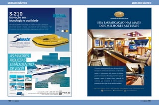 MERCADO NÁUTICO

S-210

Inovação em
tecnologia e qualidade
Fabricado em polietileno com proteção UV, o bote S-210 possui parede dupla,
extremamente resistente a impactos. É um produto de baixa manutenção, leve e fácil
de transportar, trazendo mais praticidade e segurança para você e sua família.

MERCADO NÁUTICO

FICHA TÉCNICA
Modelo S-210

Comprimento
Externo
2,10m
Interno
1,50m
Largura
1,45m
Externa
0,81m
Interna
Capacidade 2 pessoas
Motorização 3,3 a 5HP
42,5 kg
Peso
Cores

Inovação em botes náuticos
Rod. SC-408|Km 1,3|Biguaçu|SC
sboatsbrasil@gmail.com|www.sboats.com.br
48 3285-5080

160  PERFILNÁUTICO

PERFILNÁUTICO 

161

 
