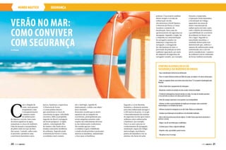 mundo náutico segurança
são o naufrágio, seguido do
abalroamento, colisão com objeto
fixo e incêndio.
Brancante ressalta que as motos
aquáticas são as campeãs em
ocorrências, principalmente por
serem máquinas potentes cujas
reações são radicalmente diversas
às das embarcações tradicionais.
Ele ressalta que por vezes
o condutor sequer é habilitado
e ainda circula próximo à praia para
mostrar as manobras, aumentando
o risco para os banhistas.
Durante a temporada,
a Operação Verão intensifica
a fiscalização do tráfego
aquaviário nas áreas de
maior concentração de
embarcações em todo o país,
com o objetivo de minimizar
a possibilidade de ocorrência
de acidentes no litoral, nos
rios e lagos. Segundo as
autoridades marinhas, o
resultado dessas ações tem
demonstrado que, embora o
número de embarcações esteja
aumentando ano a ano em
níveis consideráveis, o número
de acidentes vem se reduzindo
de forma também acentuada.
C
om a chegada do
verão, mais pessoas
frequentam o mar.
Consequentemente,
o número maior
de embarcações
de esporte e recreio, bem como
de motos aquáticas na água,
aumentam os riscos de acidentes.
Falta de atenção e inexperiência
do piloto estão no topo da lista
das causas. Contudo, saiba como
se prevenir e promover uma
convivência harmônica entre
Segundo a Lei da Marinha
brasileira, a distância mínima
para uma embarcação navegar é
a 200 metros da praia, e é aí que
o desconhecimento das normas
de segurança no mar gera tantos
acidentes entre embarcações
e banhistas, por exemplo.
Para ir ao mar é preciso ter
conhecimentos de navegação,
sinalização, regras de tráfego,
meteorologia, marinharia,
prática de manobras e ter no
mínimo oito horas de aulas
barcos, banhistas e esportistas.
A Diretoria de Portos
e Costas pontua fatores
que aumentam os riscos de
ocorrências na água: velocidade
excessiva, falha na propulsão,
ingestão de álcool e navegação
em locais perigosos. A região
sudeste, contemplando Rio
de Janeiro e São Paulo são os
estados com maior incidência
de acidentes. Segundo ainda
a Diretoria de Portos e Costas,
os acidentes mais comuns
práticas. É necessário também
deixar sempre a revisão da
embarcação em dia.
Em entrevista à Perfil Náutico,
a Diretoria de Portos e Costas
ressaltou o aumento de
fiscalização, bem como do
aprimoramento da segurança na
navegação. Segundo o órgão, há
o empenho na conscientização
do navegador amador em
aumentar a segurança da
navegação, a salvaguarda
da vida humana no mar e a
prevenção da poluição ao meio
ambiente aquaviário, por meio
de simpósios de segurança do
navegador amador, por exemplo.
VERÃO NO MAR:
COMO CONVIVER
COM SEGURANÇA
- Faça a manutenção correta da sua embarcação.
- Deve-se manter distância mínima de 200m das praias, de objetos e de outras embarcações.
-Todos os ocupantes devem usar colete salva-vidas classe“V”ou superior, homologado pela
Marinha.
-Tenha a bordo todo o equipamento de salvatagem.
- Mantenha o extintor de incêndio em bom estado e dentro da validade.
- A bordo de motoaquáticas não pule marolas ou ondas. Esse tipo de manobra aumenta
o risco de lesões na coluna e em outras partes do corpo.
- Antes de navegar, inspecione o casco quanto à sua estanqueidade.
- Informe-se sobre as particularidades da região que vai navegar, como as previsões
metereológicas e as condições das marés.
- Informe seu plano de navegação ao seu Iate Clube, Marina ou Condomínio.
- Conduza sua embarcação com prudência e em velocidade moderada.
- Não se deve desacelerar para desviar objetos. A melhor forma para desviar obstáculos é
acelerar o veículo.
- Negue o uso de sua embarcação a inabilitados.
- Se beber passe o timão a alguém habilitado.
- Respeite a vida, seja solidário, preste socorro.
- Não polua o mar, rio ou lago.
Confira algumas dicas de
segurança da Marinha do Brasil
20  PERFILNÁUTICO PERFILNÁUTICO  21
Por Redação
 