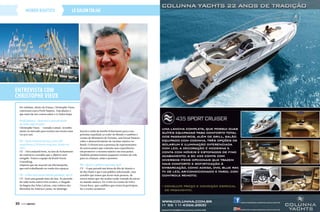 mundo náutico le salon itajaí
Por telefone, direto da França, Christophe Vieux
conversou com a Perfil Náutico. Veja abaixo o
que mais ele nos contou sobre o Le Salon Itajaí.
Perfil Náutico – Qual será a periodicidade
do Salão aqui no país?
Christophe Vieux – vontade é anual. Acredito
muito no mercado para termos um evento uma
vez por ano.
PN – Vocês anunciaram que serão 100
expositores e 70 barcos expostos. Quem são
eles?
CV – Está andando bem, na fase de fechamento
de contratos e acredito que o objetivo será
atingido. Temos a equipe da Brasil Ocean
Consulting,
empresa que me associei em Florianópolis,
que está trabalhando na venda dos espaços.
PN – Afeirateráoutroseventosparalelos,nãoé?
CV– Será uma grande festa do mar. No período
do salão terão outros três eventos, a chegada
da Regata das Velas Latinas, com veleiros das
Marinhas da América Latina, no domingo
haverá a saída da família Schurmann para a sua
próxima expedição ao redor do Mundo e também o
evento do Ministério do Turismo, um Fórum Náutico
sobre o desenvolvimento do turismo náutico no
Brasil. O Fórum terá a presença de representantes
de outros países que contarão suas experiências
em promover o turismo náutico em seus países.
Também promoveremos pequenos eventos de vela
para as crianças, aulas e passeios.
PN – Qual é o público esperado aqui?
CV – O que percebi nas feiras do Rio de Janeiro e
de São Paulo é que é um público selecionado, mas
acredito que temos que atrair mais pessoas, de
outros meios que vão acabar tendo vontade de entrar
no mundo náutico. Eu vi isso no evento da Volvo
Ocean Race, que o público que estava lá participou,
fez o evento acontecer.
entrevista com
Christophe Vieux
30  PERFILNÁUTICO
 