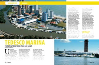 mundo náutico marinas
horas estão à disposição para os
navegadores mais exigentes da
costa verde de Santa Catarina.
Juliana Tedesco dos Santos,
diretora executiva da Marina
afirma: trabalhamos com
qualidade para que as pessoas
se sintam satisfeitas e nunca
precisem voltar, pois não
irão embora.
as 70 vagas molhadas atendem
tamanhos até 100 pés.
Projeto de proporções pouco
vistas em marinas no país,
teve grande pesquisa em países
referências como Estados
Unidos e Canadá para chegar ao
conceito de hoje. O alto padrão
da tecnologia implantada e dos
serviços oferecidos elevaram a
Tedesco Marina a outro patamar.
“O que torna a Marina
padrão internacional são as
tecnologias dos equipamentos
para o içamento e guarda das
embarcações. Os equipamentos
atualmente são três fork lifts
para até 12 toneladas e um
travel lift para içamento até
50 toneladas importados dos
Estados Unidos e comprados
de empresas com mais de 70
anos de atuação nesse mercado.
Assim como a localização, nossas
vagas molhadas são em águas
abrigadas com fácil acesso ao
mar e ao centro da cidade. Além
disso, oferecemos o pump out,
equipamento de tecnologia
Com capacidade para 500
embarcações em uma estrutura
que ocupa 30 mil metros
quadrados e que logo terá
sua área de vagas molhadas
ampliada, a Marina recebe
embarcações de 15 a 100 pés. Três
hangares com até quatro andares
têm capacidade para abrigar 430
barcos de 21 a 76 pés, enquanto
americana para retirada dos
dejetos das embarcações que
não possuem biodegrador”,
explica Juliana.
A preocupação com o meio
ambiente fez da Tedesco
referência em práticas
sustentáveis. A iniciativa já tem
até nome: Tedesco Marina Green,
e foi até premiada. “Nossas
práticas sustentáveis englobam
coleta das águas de chuva para
lavação dos barcos, aquecimento
solar das águas dos chuveiros,
uso único e exclusivo de estopas
retornáveis, coleta seletiva de
lixo em toda a Marina, coleta de
pilhas, área verde preservada de
mil metros quadrados, caixas
separadoras de água e óleo em
todo o pátio e o sistema pump
out”, conta.
CONFORTO E LAZER
PARA A FAMÍLIA
“As vagas molhadas possuem no
cais postes de serviços com água,
luz, TV a cabo e internet wireless,
além de carrinho elétrico para o
U
ma das mais
charmosas marinas
do Brasil, a Marina
Tedesco surpreende
desde a sofisticação de
suas instalações até a modernidade
dos equipamentos utilizados.
Localizada na badalada praia de
Balneário Camboriú, a Marina
oferece tecnologia e suporte 24
Tedesco MarinaPadrão internacional para seu barco
32  PERFILNÁUTICO PERFILNÁUTICO  33
Por Redação/ Fotos Divulgação
 