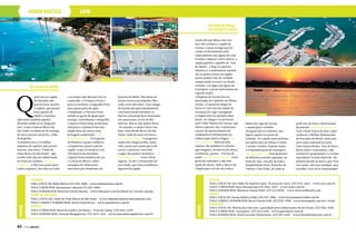 mundo náutico capa
e os nomes não deixam você se
confundir: A Primeira Praia é
para os surfistas, a Segunda Praia
para quem gosta de agito
e badalação, a Terceira Praia
atende ao gosto de quem quer
sossego, caminhadas e mergulho,
a Quarta Praia reúne as piscinas
naturais e a Quinta Praia tem
ampla faixa de areia e uma
paisagem exuberante. Vale
desembarcar se... Você gostar
de história e quiser conhecer
a arquitetura preservada da
região, como a Fortaleza com
700 metros de muralhas,
a Igreja Nossa Senhora da Luz
e o Farol do Morro, todos
exemplos de edificações
marcados por momentos da
beleza do Lago de Furnas
e municípios vizinhos.
Há quem não se contente com
lagos e queira ver praia de
verdade. Aí a opção mais próxima
pra quem está em Minas é visitar
o estado vizinho, Espírito Santo,
e a badalada praia de Guarapari.
Por que conhecer? Para desfrutar
da deliciosa comida capixaba, na
beira do mar, cercado de toda a
hospitalidade local. Pertinho de
Vitória e Vila Velha, de onde se
pode sair de barco, desfrutando
do passeio. Vale desembarcar se...
Você é fã de frutos do mar e quer
conhecer o Melhor Restaurante
de Pescados do Brasil, eleito por
nove anos consecutivos pelo
Guia Quatro Rodas. Saia do barco
direto para o Guaramare, cujo
excêntrico proprietário é o artista
macedônio Vicente Bojovski. Ele
próprio decide na hora o que você
vai comer, não tem cardápio, mas
acredite: você irá se surpreender!
Q
uem está na região
de Salvador não
precisa ficar restrito
à capital, que possui
boas opções de
clubes e marinas.
Aproveite também aqueles
destinos aonde só se chega por
mar, como a famosa Morro de
São Paulo, ou desfrute do sossego
de outro paraíso ali perto, a Ilha
de Boipeba.
A primeira fica a 34 milhas
náuticas da capital e não possui
marina, mas sim o “Clube de
Velas Morro de São Paulo”, que
recebe todo tipo de embarcação,
na Praia da Gamboa. Por que
conhecer? A ilha tem praias para
todos os gostos, são cinco ao todo,
Quem diz que Minas não tem
mar não conhece a região de
Furnas. Graças ao lago que foi
criado artificialmente pelo
represamento das águas dos rios
Grande e Sapucaí, entre outros, a
região ganhou o apelido de “mar
de Minas”, e hoje os esportes
náuticos e a exuberância natural
são os pontos fortes da região.
Quem prefere mar de verdade
sempre pode recorrer ao estado
vizinho, e se jogar nas águas de
Guarapari, a praia mais famosa do
Espírito Santo.
A Represa de Furnas fica no
município de Capitólio em Minas
Gerais, e é possível chegar de
barco se você sair da cidade de
Escarpas do Lago; navegando
a viagem leva no máximo duas
horas. Ao chegar é só procurar
pelo Clube Náutico de Furnas, que
oferece piscina, bar, restaurante
e posto de abastecimento de
combustíveis diretamente na
embarcação dentro d’água. Por
que conhecer? Além da bela
represa, há também os cânions
que chegam a 20 metros de altura,
cachoeiras, grutas... Precisa de
mais? Vale desembarcar se... Você
gosta de caminhar e não tem
medo de altura. Suba o Morro do
Chapéu para ver do alto toda a
NO CALOR DA BAHIA
DO MAR DE MINAS
AO ESPÍRITO SANTO
história da Bahia. Não deixe de
baixar âncora em Boipeba, ilha
onde carro não entra. Para chegar
de lancha são aproximadamente
três horas desde Salvador; os
barcos costumam ficar ancorados
em amarração, na foz do Rio
Inferno. Mas se não quiser deixá-
-lo exposto, a opção é fazer um
bate-volta desde Morro de São
Paulo, onde há mais estrutura.
Por que conhecer? O progresso
ainda não chegou à ilha, então
vale a pena para quem gosta de
curtir a natureza, sem todo
o agito dos pontos turísticos. Vale
desembarcar se... Você é fã de
lagosta. Vá até o restaurante do
seu Guido, que tem as melhores
lagostas da região.
Salvador
Para atracar: Bahia Marina (71) 3320-8888 - www.bahiamarina.com.br
Para comer bem: Restaurante Lafayette (71) 3321-0800
Para dormir bem: Hotel Sol Victoria Marina - www.solexpress.com.br/hoteis/sol-victoria-marina
Morro de São Paulo
Para atracar: Clube de Velas Morro de São Paulo - www.clubedevelamorrodesaopaulo.com
Para comer e dormir bem: Resort Patachocas - www.patachocas.com.br
Boipeba
Para comer bem: Barra do Guido e da Eliana - Praia da Cueira. (75) 3653-6070
Para dormir bem: Pousada Mangabeiras: (75) 3653-6214 - www.pousadamangabeiras.com.br
serviço
serviço
Vitória
Para atracar: Iate Clube do Espírito Santo. Na praia do Canto. (27) 3225-0422 - www.ices.com.br
Para comer bem: Soeta Restaurante.(27) 3026-4433 - www.soeta.com.br
Para dormir bem: Sheraton Vitória Hotel. (27) 2125 8000 - www.starwoodhotels.com
Furnas
Para atracar: Furnas Náutico Clube. (37) 3371-3886 - www.furnasnauticoclube.com.br
Para comer e dormir bem: Resort Furnas Park. (37) 3329-2900 - www.furnaspark.com.br/o-resort
Guarapari
Para atracar: Marina das Gaivotas, capacidade para embarcações de até 40 pés. (27) 3261-0369
Para comer bem: Guaramare. (27) 3272 1300 - www.guaramare.com.br
Para dormir bem: Hotel Fazenda Flamboyant. (27) 3311 3500 - www.hotelflamboyant.com.br
Morro de São Paulo
Restaurante Lafayette em Salvador
Iate Clube do Espírito Santo
Por do sol em Furnas
FotoIKComunicação
40  PERFILNÁUTICO
 