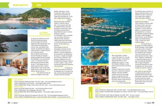 mundo náutico capa
serviço
serviço
as eternas
belezas do rio
O BELO LADO
DE SÃO PAULO
Rio de Janeiro
Para ancorar: Marina da Glória. (21) 2555-2200 - www.marinadagloria.com.br
Para comer bem: Le Pré Catelan - www.leprecatelan.com.br
Para dormir bem: Windsor Barra Hotel. (21) 2195-5000 - www.windsorhoteis.com.br
Angra dos Reis
Para ancorar: Marina Verolme - www.marinaverolme.com.br
Para comer bem: Chez Dominique. (24) 3369-5458.
Para dormir bem: Resort Meliá Angra Marina - www.melia-angra-marina.com
Paraty
Para ancorar: Marina Porto Imperial. (24) 3372-1313 - www.marinaportoimperial.com.br
Para comer e dormir bem: Resort e Safari Portobello. 0800-2820868 - www.portotel.com.br
Ubatuba
Para ancorar: Ubatuba Iate Clube. (12) 3842-8080 - www.ubatubaiateclube.com.br
Para comer e dormir bem: Itamambuca Eco Resort. (12) 3834-3000 - www.itamambuca.com.br
Ilhabela
Para ancorar: Yacht Clube de Ilhabela. (12) 3896-2300 - www.yci.com.br
Para comer e dormir bem: DPNY. (12) 3894-3000 - www.dpny.com.br
As opções são infinitas em todo
litoral do estado para passar
um dia inesquecível a bordo.
Sugerimos duas paradas que com
certeza não irão decepcionar:
a preservada e paradisíaca Ilha
Grande, na também convidativa
Angra dos Reis; e ainda no litoral
sul, a histórica Paraty.
Ilha Grande ficou preservada
durante décadas por abrigar o
famoso presídio até 1994, quando
foi implodido e só restaram suas
ruínas. O isolamento tornou a
ilha uma das mais preservadas
do país. É fácil chegar de barco
desde Angra dos Reis, o ideal é
apenas passar o dia, já que a Ilha
ainda é muito rústica e não possui
marina, apenas um cais. Por que
conhecer? São inúmeras praias de
natureza selvagem como Lopes
Não só de prédios, trânsito
e festas São Paulo vive. Fora da
capital, encontra-se um litoral
que guarda belezas e atrai
milhares de turistas. É o caso
de Ubatuba e Ilhabela, os dois
pontos mais marcantes do litoral
paulista.
Ubatuba é famosa por ser point
de jovens e amantes de esportes
radicais, mas atrai também
famílias em busca de sossego,
afinal, ao longo dos seus 100
quilômetros de costa há mais de
80 praias, desde as mais desertas
até as mais urbanizadas. Por que
conhecer? Se a frase anterior não
Mendes, ideal para o surfe;
Aventureiro, onde é preciso
autorização da prefeitura de
Angra para desembarcar; e Dois
Rios, antiga sede do presídio.
Vale desembarcar se... Além de
belas praias quiser conhecer
melhor o estilo de vida na
Ilha. Aí é só passear pela Vila
do Abrahão onde se encontra
pousadas e restaurantes, além
de feirinha de artesanato e,
dependendo da época, festivais
de dança e música.
No continente, Paraty consegue
unir ecoturismo, história e
cultura em uma charmosa
cidade praiana que atrai todos
os estilos de pessoas do mundo
inteiro, dos descolado aos
luxuosos. Por que conhecer?
Para navegar no Saco de
Mamanguá, um braço de mar
que entra em linha reta terra
adentro, com oito quilômetros
de extensão por um quilômetro
de largura. A região é protegida
das correntes marinhas e das
grandes ondulações, por isso
a temperatura da água é superior
às outras regiões, o que a torna
um berçário natural de inúmeros
seres marinhos. Vale a pena
desembarcar se... Você gosta de
trilhas (são muitas) ou de livros.
No segundo caso, vá na época da
Flip, a famosa feira literária que
acontece todo mês de julho.
foi suficiente para convencê-lo,
aqui vai mais um motivo: você
também encontra cachoeiras,
rios e quase toda a região é
coberta por Mata Atlântica.
Vale desembarcar se... Você é um
amante das tartarugas.
É que Ubatuba é uma das sedes
do Projeto Tamar, que visa à
preservação das tartarugas
marinhas. O local é aberto ao
público e costuma encantar
principalmente as crianças.
Em Ilhabela o progresso chegou
faz tempo. Praias selvagens
ainda existem, porém dividem
espaço com hotéis de luxo.
O que, cá entre nós, não é
nenhum defeito. Por que
conhecer? Há uma distância
de apenas três milhas náuticas
de São Sebastião, é fácil chegar
e encontrar toda a estrutura
para sua embarcação. Difícil é
ter vontade de sair, há praias
com acesso apenas por mar,
praticamente intocadas. Além
disso, Ilhabela é considerada
a Capital Nacional da Vela, já
que o canal de São Sebastião
oferece águas abrigadas e
ocorrência constante de vento
ao longo do ano, favorecendo
a prática de esportes náuticos.
Vale desembarcar se... Você
não resistir ao mais luxuoso
e tradicional hotel da Ilha, o
premiado DPNY Beach Hotel,
eleito pela Condé Nast o melhor
da América do Sul, oferece
gastronomia top de linha, spa,
beach club e uma vista do pôr
do sol imbatível.
Yacht Clube de Ilhabela
Paraty
Ilha Grande
Apartamento Luxo no Windsor Barra
Projeto Tamar Ubatuba
Itambuca Ecoresort
FotoBrunaRighesso
FotoAlineBassi
FotoBrunaRighesso
FotoBrunaRighesso
42  PERFILNÁUTICO PERFILNÁUTICO  43
 