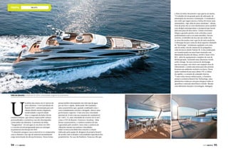 yachts
U
m felino dos mares em 47 metros de
puro alumínio. A nova produção da
Benetti 100% customizada para um
cliente alemão mostra elegância,
modernidade e esportividade.
Esse é o segundo da linha 500 do
estaleiro italiano, que oferece superyachts velozes,
personalizados e exclusivos com alto desempenho,
construídos em alumínio. O primeiro da linha,
“Imagination”, foi entregue ao seu dono em 2010
e o terceiro já está programado para ser entregue
na primavera da Europa em 2014.
“O alumínio assegura cascos mais leves se comparados
com os demais e esse tipo de material normalmente
exige motorização de alta performance. Dessa forma
o dono já tinha claramente o que queria em mente,
“O trabalho foi em grande parte de subtração, de
eliminação de excessos e ostentação. O resultado é
um estilo que sugere pureza e beleza de forma mais
minimalista. Algo além do mero modismo”, afirma.
Tons de prata são as cores dominantes nesse modelo
com design contemporâneo e atemporal que fazem
dele uma peça de luxo única. Linhas crescentes
limpas e grandes janelas ovais coloridas casam
perfeitamente com a cor prata metálica. Em seu
exterior, os detalhes da teca são em verde com
as áreas decoradas com o que há de mais moderno.
O destaque fica por conta do deck superior chamado
de “skylounge”, totalmente equipado com uma
sala de mídia, tela de cinema de 46 polegadas e
sofás da marca alemã Tommy M. A área ainda pode
ser transformada em uma boate montada com
iluminação de pista de dança, strobo e luzes LEDs
RGL, além de equipamento completo de som de
última geração, incluindo uma charmosa vitrola
estilo vintage. Na área externa do skylounge,
que fica na popa, um ofurô com sunpad e área de
relaxamento, e ainda uma mesa para dez pessoas
formam um ambiente exclusivo no barco. Nesse
andar também ficam uma cabine VIP, a cabine
do capitão, e a estação de comando interna.
“Como todas nossas embarcações, a Panthera
possui a exclusiva Benetti Sea Technology, uma
plataforma criada por nós para integrar todos os
aparelhos e sistemas eletrônicos a bordo. Mesmo
com diferentes funções e tecnologias, dialogam
possui melhor desempenho em todo tipo de água
por ser leve e rápido, deslocando 340 toneladas,
uma característica que, quando combinado com o
casco semiplanante estreito e alongado, oferece uma
performance superior. O iate tem uma velocidade
máxima de 24 nós com um consumo de combustível
de 1.360 l / h, uma velocidade de cruzeiro de 22 nós”,
conta o CEO da Benetti, Francesco Ansalone. Além
dessas características, o conforto acústico do iate
é garantido pelo estaleiro, bem como a ausência de
vibrações mesmo nas maiores velocidades.
Todos os barcos da linha têm conceito e criação
elaborada pela equipe de designers da própria Benetti
de acordo com os desejos e necessidades específicas dos
proprietários. No caso da Panthera, Francesco diz que
yachTs
Feito em alumínio, o Panthera foi 100% customizado ao gosto do proprietário.
94  PERFILNÁUTICO PERFILNÁUTICO  95
 