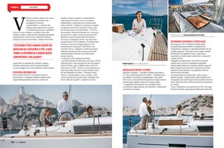 veleiros
V
elejar ao sabor e silêncio do vento.
Essa paixão faz milhares de
navegantes trocarem
a praticidade e o conforto dos
motores pelo espírito de aventura
e o dinamismo da vela. Candidato
a barco do ano europeu e a melhor barco dos
Estados Unidos, sendo um dos finalistas da eleição
realizada pela revista norte-americana Sail na
categoria cruzeiro em família, o Dufour 410 Grand
Navegação rápida e estável
Segundo o estaleiro, “a grande evolução desse barco
é o casco, projetado pela Felci Yachts.” Aclamado pela
sua rapidez e excelente navegabilidade, suas linhas
fortes com a área mínima de superfície na água tornam
a embarcação rápida e estável ao mesmo tempo.
“A angulação acentuada do casco também reduz
a resistência à água quando está adernado, melhorando
o controle ao navegar.”
modelo, focou no projeto a otimização de
cada espaço de acordo com a sua função,
melhorando a experiência de cruzeiro para
todos a bordo. O objetivo é continuar o legado
da linha de sucesso do estaleiro francês, que
há 40 anos honra a arte de velejar. “O 410 GL
foi pensado e desenvolvido para ser o sucessor
do nosso 405, eleito o barco do ano em 2010”,
declarou o gerente de produtos da Dufour
na França, Gianguido Girotti, em entrevista
exclusiva para a Perfil Náutico. Os diferenciais
ficam por conta do cockpit espaçoso e do
layout interno funcional. Além disso, sua
estrutura baixa e elegante e a linha de prumo
subindo suavemente dão ao barco um estilo
contemporâneo atraente, sem adicionais
desnecessários.
“Como prova da excelente aceitação
e reconhecimento do mercado, este ano o 410 foi
indicado para o Iate Europeu do Ano (European
Yatch of Year) e para o Melhor Barco nos EUA
(Best Boat in USA).” Desde o seu lançamento na
Paris Boat Show de 2012, foram vendidas mais
de 100 unidades do veleiro. “Estamos muito
felizes e entusiasmados com as vendas, tanto
como os proprietários que estão velejando com
ele ao redor do mundo”, completou Girotti.
“Essebarcotemomaiorcockpitdo
mercadonacategoria41pés,oque
tornaaexperiênciaabordomuito
confortávelerelaxante”.
Ergonomia servindo a tripulação
Em relação ao 405, a direção da embarcação
foi aprimorada para facilitar as manobras do
comandante, enquanto a tripulação desfruta de um
cockpit espaçoso. “Esse barco tem o maior cockpit
do mercado na categoria 41 pés, o que torna a
experiência a bordo muito confortável e relaxante”,
ressalta Girotti.
Equipado com dois lemes, três telas de controle
e apoio para os pés do comandante integrado,
possui amplo espaço de circulação lateral e praça de
popa composta por dois sofás, uma mesa de centro
rebatível e dois armários, com geladeira elétrica
removível em um deles.
Área para banho de sol não falta, tanto na proa
quanto na popa. A embarcação conta também com
um grande reservatório para armazenamento de bote
salva-vidas, das velas e diversos acessórios opcionais
no convés.
O teto é iluminado com uma faixa de LED, um toque
de estilo inovador, que lançou tendência no mercado.
Amplo espaço de circulação lateral.
Modelo possui as maiores janelas do mercado.
Large oferece o máximo de conforto e espaço.
Um barco ideal para curtir o verão em família
e com os amigos pela costa brasileira ou pelo mundo.
EXCELÊNCIA RECONHECIDA
Estar a bordo do 410 GL é um prazer dentro e
fora do barco. O designer italiano Umberto Felci,
responsável pela beleza interior e exterior do
102  PERFILNÁUTICO
 