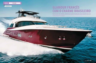 estaleiro
Glamour francês
com o charme brasileiro
Instalada em Angra, Beneteau quer produção 50% maior em 2014
www.beneteau.com.br
Por Rafaella Malucelli/ Fotos Divulgação
106  PERFILNÁUTICO106  PERFILNÁUTICO PERFILNÁUTICO  107
 