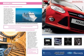 ESTILO NÁUTICOVIAGEM
MSC MagnÍfica – desvendando a região do Prata
Mediterrâneo pra quem quer fugir da badalação
Montevidéu e Punta del Este,
no Uruguai, e Buenos Aires na
Argentina. Esses são os destinos
que o cruzeiro Magnífica irá
cruzar. O transatlântico conta com
mais de 95 mil toneladas, 1.259
cabines, das quais mais de 80% são
externas e externas com varanda,
e tem capacidade para 3.223
hóspedes. Para aqueles que buscam
entretenimento, poderão contar,
neste cruzeiro, com opções como
boliche, cinema interativo 4D,
pista de jogging, centro esportivo,
spa, salão de beleza, academia,
teatro, cassino, discoteca, bares,
hidromassagem, além de diversos
restaurantes.
Para aqueles que não gostam do
agito do Carnaval e preferem
relaxar, o final da temporada
de cruzeiros oferece também
a belíssima opção de conhecer
as paradisíacas praias do
Mediterrâneo. O MSC Fantasia
promete levar os viajantes para
conhecer o litoral da Itália, da
Grécia e de Israel, em uma viagem
que tem duração de 11 noites.
Diversos atrativos no navio
também irão fazer do passeio uma
viagem especial, como a famosa
escada com cristais Swarowski
e o teto transparente, além de
restaurantes, spas, piscinas,
cinema e até mesmo um simulador
de Fórmula-1.
Todo o conforto em um roteiro que tem a América do Sul como principal destino.
Para mais informações, entre em contato com a MSC Cruzeiros: www.msccruzeiros.com.br
ou ainda pelo Facebook: MSC Cruzeiros do Brasil.
Para quem quiser obter mais
informações, basta acessar o site
da MSC Cruzeiros:
www.msccruzeiros.com.br.
 