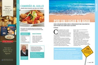 C
om a chegada do verão, o cenário
perfeito de sol, praia e mar pode
ficar comprometido para muitos
veranistas. Isso porque com o aumento
de turistas e de chuvas nessa época do
ano a qualidade da água pode sofrer alterações,
comprometendo a balneabilidade e prejudicando
os banhos de mar.
Segundo o gerente de Avaliação de Qualidade
das Águas do departamento de Gestão das Águas
do Instituto Estadual do Ambiente (Inea) do Rio
de Janeiro, Leonardo Daemon d’Oliveira Silva,
algumas regiões, especialmente as cidades de
veraneio são as que mais sofrem com o problema.
“A ocorrência maior de chuvas provoca
escoamento de águas pelas galerias de águas
pluviais, muitas vezes contaminadas por
esgotos”, conta.
Além da chuva e do aumento da população,
outros fatores podem influenciar a
balneabilidade, como: localização geográfica,
saídas de galerias pluviais contaminadas por
esgoto, condições da sua bacia drenante (dos
rios que desembocam nas praias) e pluviosidade
(variação sazonal pela estação seca – inverno,
e estação chuvosa – verão).
Para ter o seu lugar ao sol e também na água,
a dica é jogar o lixo no lixo. De acordo com
Silva, evitar o despejo de lixo nas praias
contribui para que isso não seja levado ao mar.
“Denunciar saídas irregulares de esgoto também
é fundamental”, fala.
Por um lugar na água
PlanetaÁgua
Gourmet
Com a chegada doverão, cresce a preocupação com a qualidade da
água do mar.Veja como fazer a sua parte
Por Redação
O passo a passo para saber a qualidade da água
As condições de balneabilidade de praias são avaliadas por meio da análise da
quantidade de bactérias de origem fecal presentes na água. Todos os padrões foram
definidos pela resolução Conama 274, de 2000. A periodicidade ideal dessa análise,
segundo a resolução, é de no mínimo uma vez por semana.
A água é considerada imprópria para banho quando dois ou mais resultados das últimas
cinco amostragens se apresentam acima do limite permitido – 1.000 NMP/100mL de
coliformes termotolerantes. Caso o resultado seja maior que 2.500NMP/100mL
de coliformes termotolerantes, basta uma análise para considerar a água imprópria.
fique
de olhoAsinalizaçãodeáguaimprópriaparabanhonãoépadronizadano
Brasil,eemmuitoslugaressequerháalgumtipodesinalização.
Luiz Alfredo Malucelli
é escritor, colunista,
jornalista e gourmet.
Camarão al Ajillo
8 unidades de camarão médio
50 ml de azeite
4 dentes de alho
Pimentão vermelho
1 folha de louro
Sal e pimenta branca a gosto
Aqueça o azeite com a folha
de louro e frite os camarões.
Quando começarem a dourar
adicione o alho picadinho
e as fatias de pimenta.
Retire quando o alho começar
a dourar. Servir.
Arnaldo Eloi é o chef operacional do
restaurante Chiado. Já teve experiência
como aprendiz do chef Laurent Suaudeau
e teve passagens pelo A Bela Sintra
eTrindade, ambos em São Paulo.
Camarões médios dourados com louro, alho e pimenta
Nesta edição, o chef convidado Arnaldo Eloi apresenta-nos
o Camarão al Ajillo oferecido no menu do restaurante Chiado,
na capital paulista.
Restaurante Chiado
Endereço: Avenida Jurucê, 776 – Moema
Tel. (11) 5041-5276/ 5093-2076
Site: www.chiadorestaurante.com.br
PERFILNÁUTICO  151
 