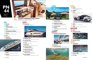 PERFILNÁUTICO4 PERFILNÁUTICO 5
Capa
Lugar de marinheiro é na Cozinha
Espaço gourmet no coração também das embarcações.
Diferentes cozinhas para diferentes tamanhos.
nau
prime
08
26
12
28
14
30
74
94
80
98
100
104
102
108
116
118
112
126
130
135
136
156
160
162
142
144
145
132
34
16
18
22
Na Rede
inovação
radar
construtor
venha navegar
DESIGN
quest 268
destinos
Entrevista: Robert Scheidt
moda
desejos
aero
CASA
lopana fest
shed al mare
jet tour
news
miami boat show
MERCADO NOVOS
auto
Contest 42CS
planeta água
residencial marine
viagem
vitrine décor
gourmet
eventos
pesca esportiva
decór
ipva
Conservação do barco
motor
Saiba as dicas de transporte e legislação da Acobar
A designer Zaha Hadid se aventura
nos mares e quebra paradigmas
A mais vendida, agora ainda melhor para pesca esportiva
Do nordeste ao sul. Cinco hotéis
de luxo para botar o pé na areia
Atleta se prepara para sua última Olimpíada
Marca Nautica apresenta nova coleção
e inaugura primeira loja no Brasil
F-Type. O lançamento da Jaguar chega ao Brasil
Roberto Jordan traz as novidades do setor
Piscinas projetadas para aproveitar o melhor do ambiente
Maior festa náutica do país reuniu 15 mil pessoas em Alagoas
Evento reúne 700 embarcações em Santa Catarina
Os destaques e premiados da feira norte-americana
O veleiro premiado internacionalmente do
cinquentenário estaleiro holandês Contest
Dia Mundial da Água tem como tema
a relação entre água e energia
Rio Marina Eco Resort. Residencial clube será ao
lado da Rio Marina, a maior do país com 900 vagas
Ceará terá aquário entre os mais modernos do mundo
e Paranaguá inaugura aquário para pesquisa e visitação
Paranaense pode ser recordista na pesca da Cavala Real
25 anos do yacht designer Fernando de Almeida
Opiniões sobre a polêmica que aflige o mundo náutico
Como preservar sua embarcação após a alta temporada de uso
10 dicas de como manter seu motor 100%
perfil
living estilo
boatshow
social
esporte
56 Sea Ray 510
A novidade do estaleiro norte-americano,
em breve nos mares brasileiros
78 MotoS aquáticaS
Diferentes estilos para todos os gostos
50 marina
De pioneira à modernizada, conheça a Marinas Nacionais
62 Beneteau GT40
O modelo francês que é uma exclusividade para os brasileiros
68
72
Ventura 350HT
FS 180
A primeira hard top do estaleiro que completou 30 anos
A pequena notável da FS Yachts
76 Moomba Mondo
A nova da Moomba com as melhores
marolas para wakeboard e wakeskate
pn
44
86 aguz marine
Estaleiro se destaca por embarcações menores com requinte
120Mergulho em Bonaire
Carol Schrappe faz ensaio
fotográfico “Refúgio da Sereia”
experiências
estilos
viver náutico
38
 