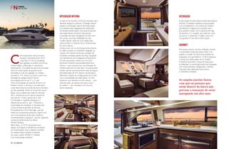 PERFILNÁUTICO58 PERFILNÁUTICO 59
C
om lançamento oficial previsto
durante o Rio Boat Show 2014,
a Sea Ray 510 Fly foi projetada
para agradar ao público que busca
modernidade, sofisticação e, sobretudo,
desempenho. O projeto faz parte da renovada
linha de embarcações de grande porte
do estaleiro e dá um upgrade no modelo
Sundancer 510, sendo o primeiro yacht com
flybridge da categoria Sport Yachts,
que engloba barcos de 41 a 51 pés.
Com uma tradição de mais de 50 anos nos
Estados Unidos, a Sea Ray é considerada a
maior fabricante do mundo de barcos de lazer
de alta qualidade. Parte do Grupo Brunswick
Boats, que no Brasil tem sede em Joinville
(SC), caracteriza-se por barcos esportivos
que vão de 19 pés a yachts de 61 pés.
O Flybridge é o grande destaque e o
diferencial da nova 51 pés. “Tínhamos a
necessidade de revitalizar e remodernizar
a linha de barcos grandes da Sea Ray.
Principalmente a linha Flybridge, que até
então era considerada pequena e agora vem
com uma proposta ainda mais moderna,
contemporânea e espaçosa”, aponta o gerente
comercial da Brunswick no Brasil,
Manoel Santana.
Além disso, a 510 Fly apresenta novo
design, que segue as tendências europeias
de embarcações, que o estaleiro acredita
ser atrativo para o público brasileiro.
Irá custar a partir de R$ 4,7 milhões
com motorização standard.
O interior da Sea Ray 510 Fly foi pensado para
oferecer espaço e conforto. O design interno
explora a iluminação natural da embarcação
e se destaca pela integração dos ambientes.
“As amplas janelas fazem com que as pessoas
que estão dentro do barco não percam
a sensação de estar navegando em alto-mar”.
Por contar com boa visibilidade do mar,
o salão interior pode ser uma opção para
quem prefere o conforto do ar condicionado
ao calor externo.
A área social com a cozinha gourmet próxima
ao salão compõe um ambiente integrado ao
cockpit. No mesmo local está a estação de
comando completa padrão Sea Ray, equipada
com eletrônicos de navegação da Raymarine.
Os três camarotes contam com um bom
pé-direito medindo aproximadamente dois
metros, o que proporciona uma sensação de
conforto até para os mais altos. A luxuosa suíte
master oferece aproveitamento total da largura
da embarcação de 4,6 metros e ainda possui
diferentes opções de configurações de acordo
com a necessidade de cada cliente. Os dois
banheiros que atendem as três cabines – uma
suíte de casal, um quarto de casal e outro
de solteiro – são completos com box de
banho separado.
A decoração foi toda desenvolvida pela própria
Sea Ray. O estaleiro destaca a preocupação
com o acabamento. Os móveis de madeira
são feitos em nogueira ou carvalho claro.
Já as janelas contam com a persiana em liga
de alumínio. E o carpete, que pode ser claro
ou escuro, é antimofo. O salão conta com
uma grande TV de LED e DVD player.
Para quem aprecia uma boa refeição a bordo,
o proprietário pode aproveitar tanto o fly
quanto o cockpit. Os dois locais podem ser
equipados com grill elétrico. O fly é espaçoso
e conta com duas mesas. Já no cockpit,
é possível aproveitar a praça de popa para
as refeições. A cozinha gourmet vem equipada
com ampla bancada, refrigerador e freezer.
Opcionais são oferecidos para tornar
o ambiente completo.
Integração interna decoração
gourmet
As amplas janelas fazem
com que as pessoas que
estão dentro do barco não
percam a sensação de estar
navegando em alto-mar.
 