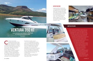 PERFILNÁUTICO68 PERFILNÁUTICO 69
C
om 30 anos de mercado,
o estaleiro mineiro Ventura Marine
lança-se definitivamente em outros
mares. A empresa, que é referência
no segmento de embarcações de 16 a 26 pés
com a linha Comfort, lançou sua primeira Hard
Top de 35 pés, ampliando a linha Premium,
que já oferece a V330 targa e a V410 Fly,
esta um projeto com a Yamaha.
Por fora, a 350 HT acompanha as tendências
mundiais de design, com curvas arrojadas
e modernas. O cockpit está projetado para
até 14 pessoas, tem bons sofás, o hard top
com teto rígido rebatível traz um pé-direito de
1,90 m e vem com um sistema automático de
recolhimento, que o torna bastante prático.
A cabine da V350 HT Premium tem
1,95 m de pé-direito e acesso facilitado
com degraus de 40 cm e amplo espaço
interno. São duas cabines sem portas
nesse espaço. Uma delas vem equipada
com um sofá de proa que se transforma
em uma cama de casal de 1,70 m x
2,00 m. Já a cama de meia-nau tem
2,20 x 1,40 m. A mesa de jantar
também é rebatível e vira mais uma
cama que pode acomodar uma criança.
Uma cozinha e um banheiro fechado
completam a cabine.
Na plataforma de popa, que tem
1,35 m, há um espaço goumert com pia
e grill e um compartimento para guarda de
bote de apoio. Ainda conta com solário de
proa, com capacidade para duas pessoas.
A V350 HT também oferece opções de
motorização com um e dois motores,
apresentando bom desempenho com apenas
um motor. As opções na hora da compra
são um motor à gasolina de 380 HP; dois
motores à gasolina de 220 a 300 HP (cada)
ou ainda dois motores diesel de 170
a 220 HP (cada).
Chega ao mercado na versão básica de
série e com a menor motorização por
volta de R$ 445.000.
ventura 350 HTCom diferenciais únicos, a Ventura
se lança em outros mares
Por Amanda Kasecker
Fotos Divulgação
Acesso Facilitado
direto do estaleiro
A 350 HT da Ventura já chega com atributos únicos, de
acordo o gerente comercial Marco Garcia. Dentre eles,
dois são os principais: o teto rígido rebatível e a boa
navegabilidade com potência, com apenas um motor.
Para chegar a essa receita, Garcia conta que o barco
foi sendo planejado de acordo com a necessidade
do mercado e dos próprios clientes Ventura. “A
motivação veio principalmente de uma necessidade
de crescimento de nossa linha de produtos.
É claro que a escolha do modelo leva em
consideração algumas lacunas que encontramos
no mercado desse modelo no país”.
Pouco tempo após o lançamento,
63 unidades da 350 HT já foram vendidas.
Os novos proprietários dividem-se entre
clientes de embarcações da casa, como
a V265 e V330, e proprietários
de outras marcas que tenham
embarcações de 26 a 33 pés e
querem dar um upgrade.
“Temos a expectativa de pulverizar
esse produto ao máximo. Muito
em breve queremos encontrar
uma embarcação desse
modelo navegando por onde
estivermos”, conta o gerente
comercial Marco Garcia.
PERFILNáutICO 69
 